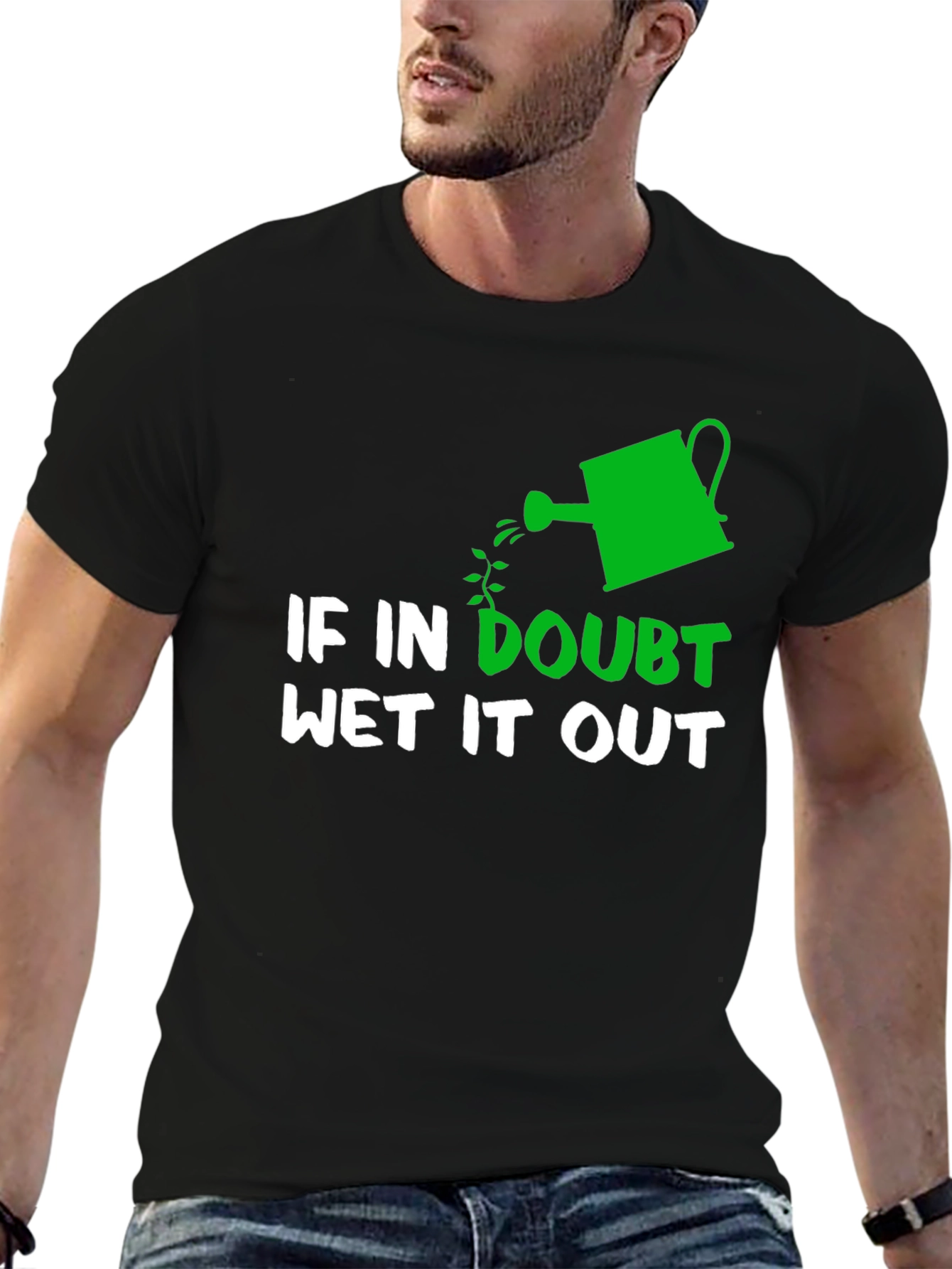 Black If In Doubt Wet It Out Gardening Humor T-Shirt view 6