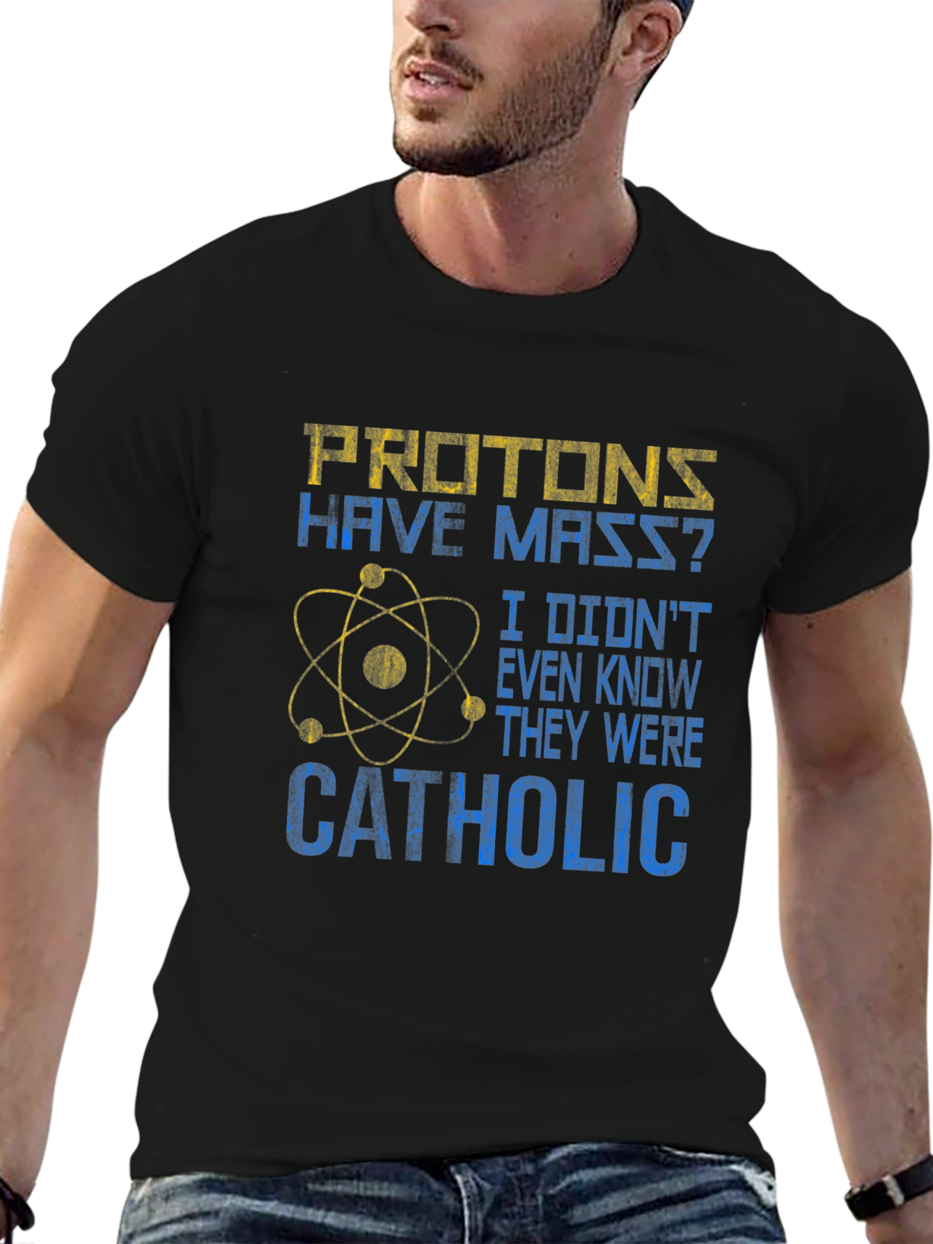 Black Protons Have Mass? Catholic Funny Science T-Shirt view 6