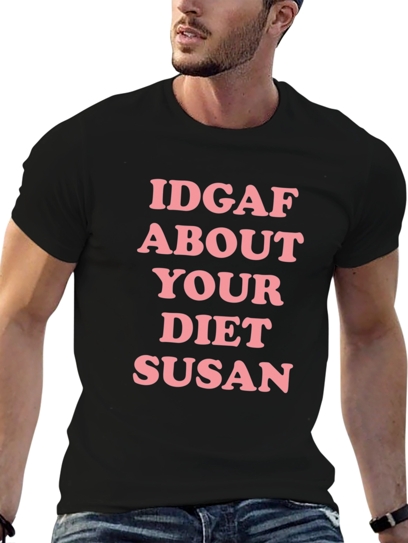 Black IDGAF About Your Diet Susan T-Shirt - Funny Sarcastic Tee view 6