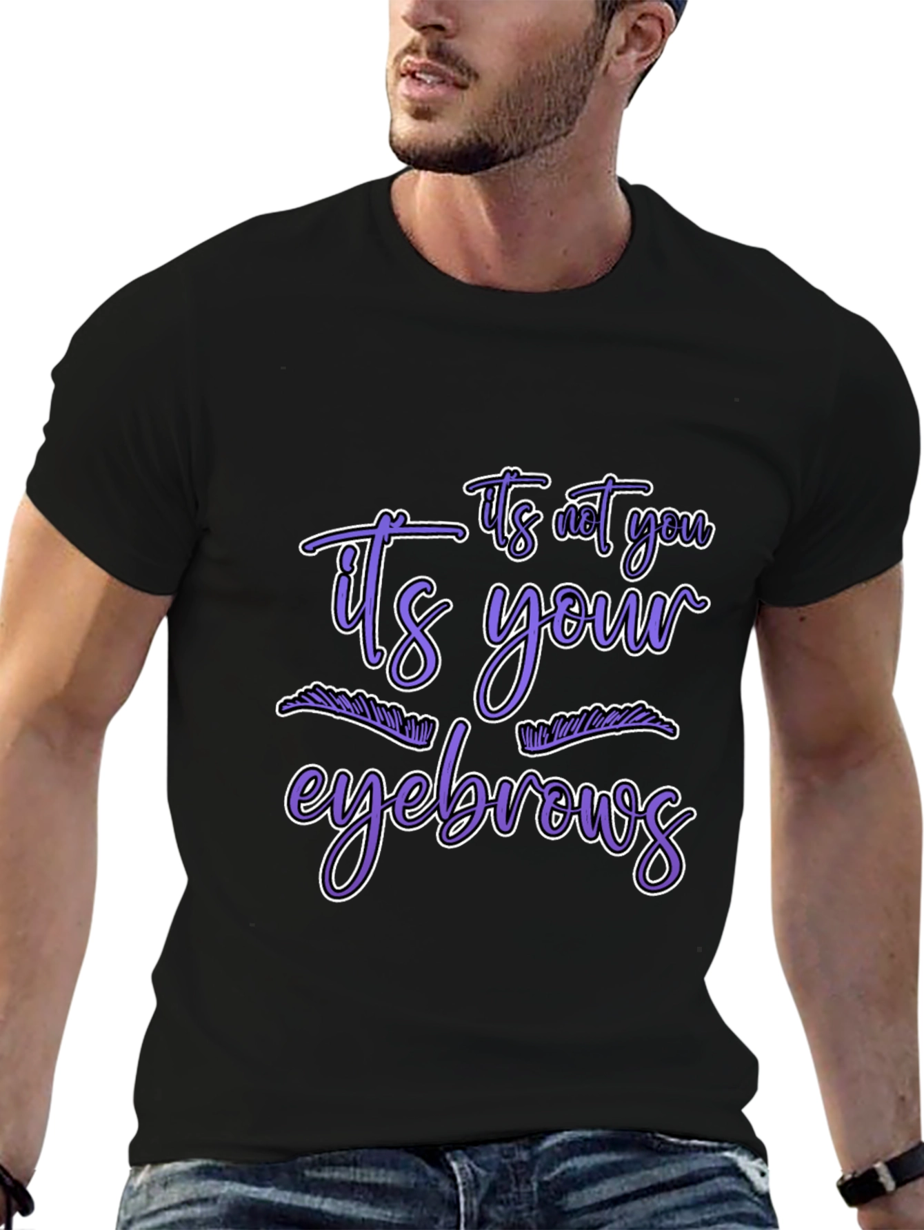 Black Humorous Graphic Tee - It's Your Eyebrows view 6