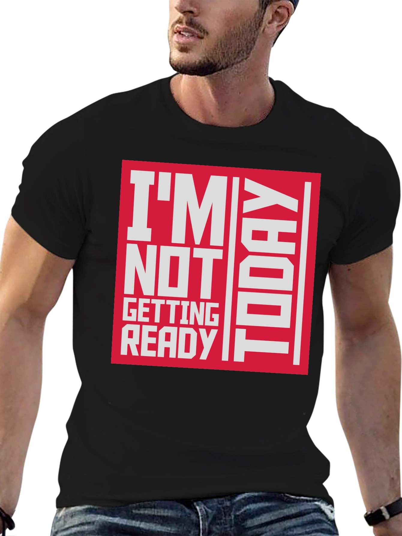 Black I'm Not Getting Ready Today Graphic T-Shirt view 6