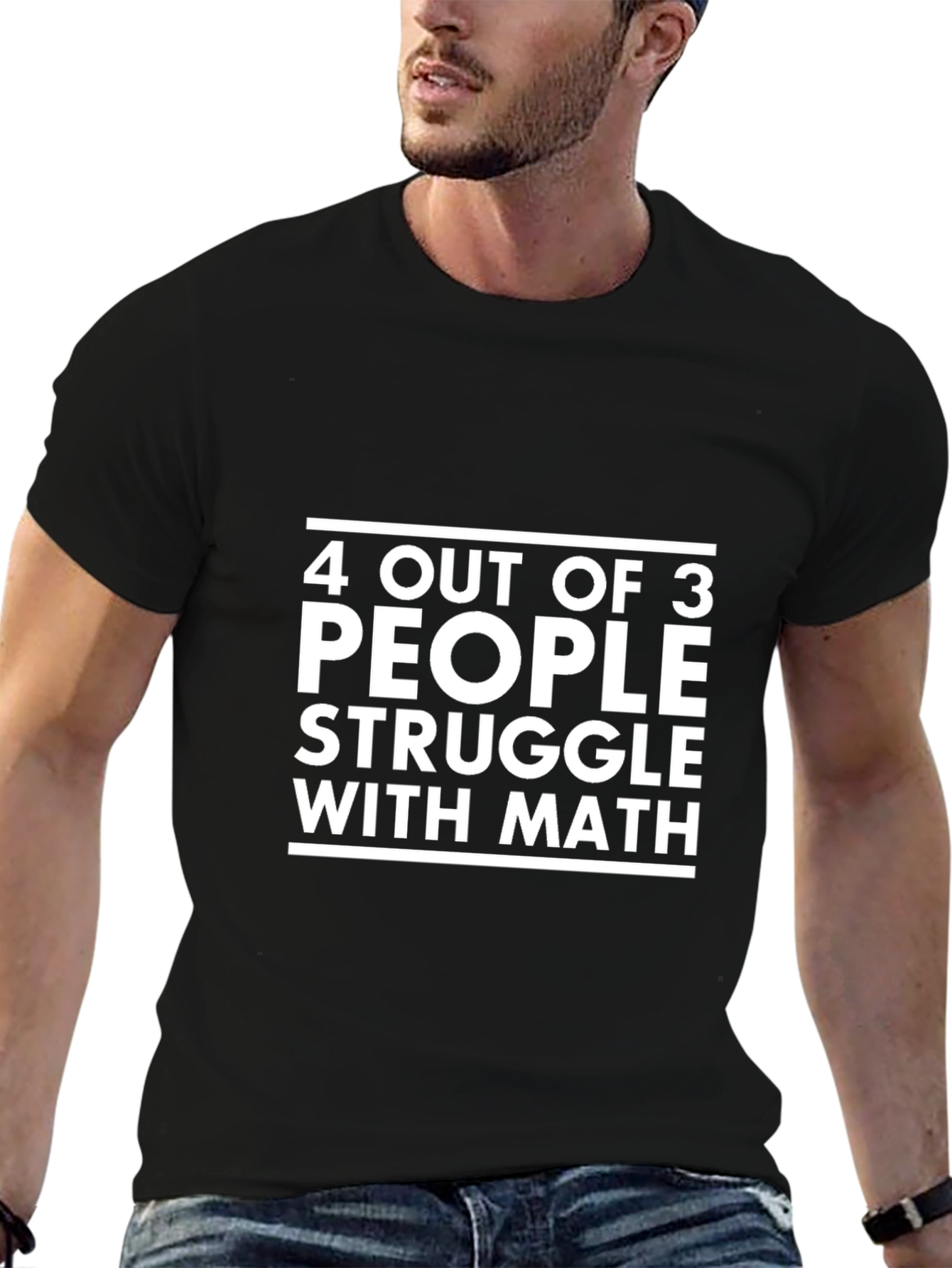 Black Math Humor T-Shirt - "4 Out of 3 People Struggle" view 6