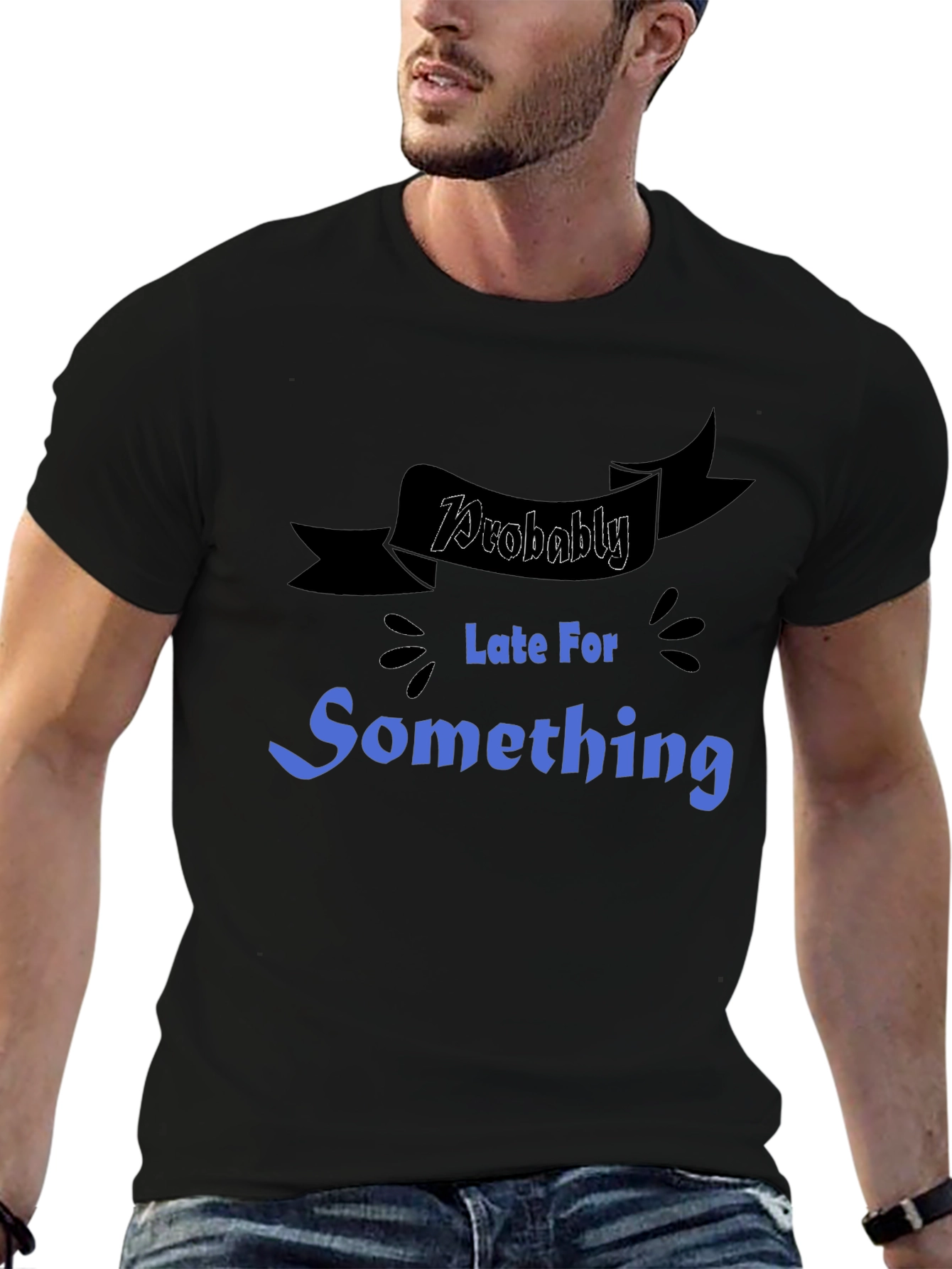 Black Funny "Probably Late For Something" Graphic Tee view 6