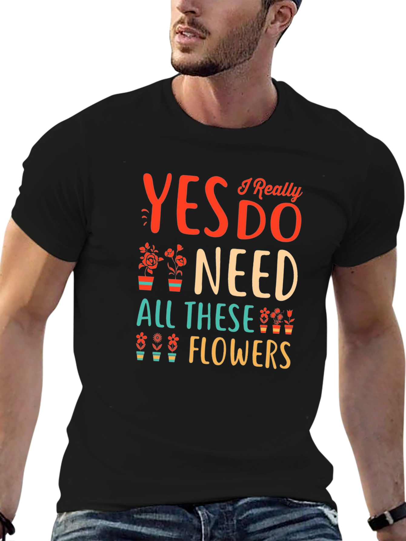 Black Yes I Need All These Flowers Graphic T-Shirt view 6