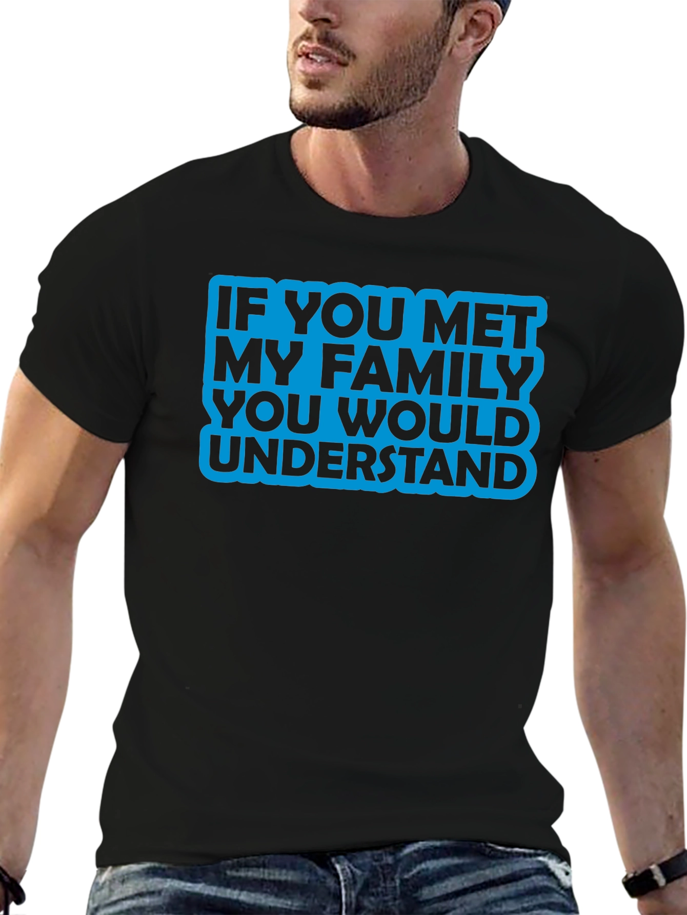 Black Humorous Family T-Shirt - If You Met My Family view 6