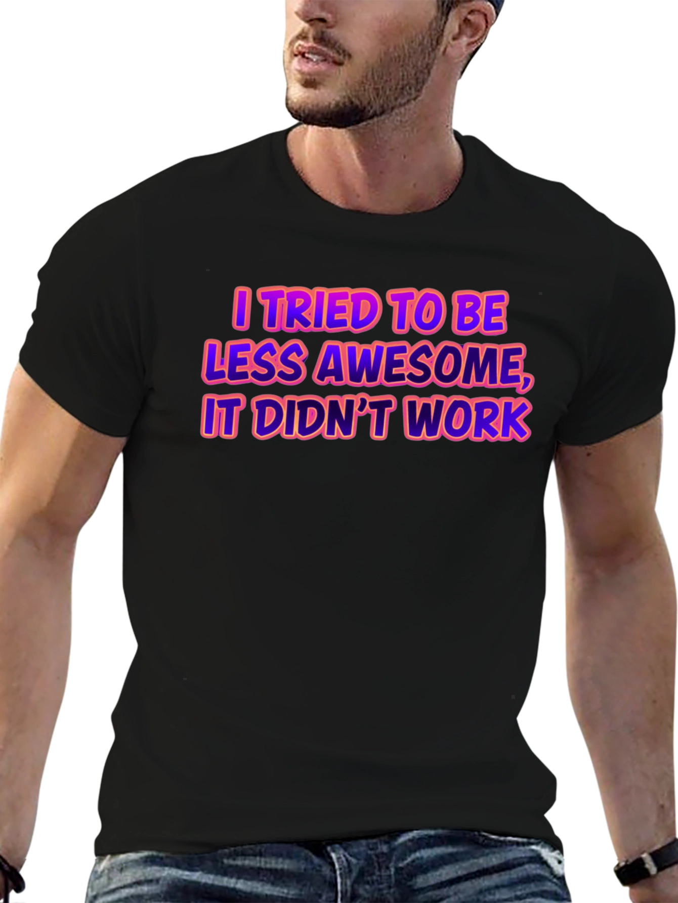 Black Funny Graphic Tee - I Tried To Be Less Awesome T-Shirt view 6