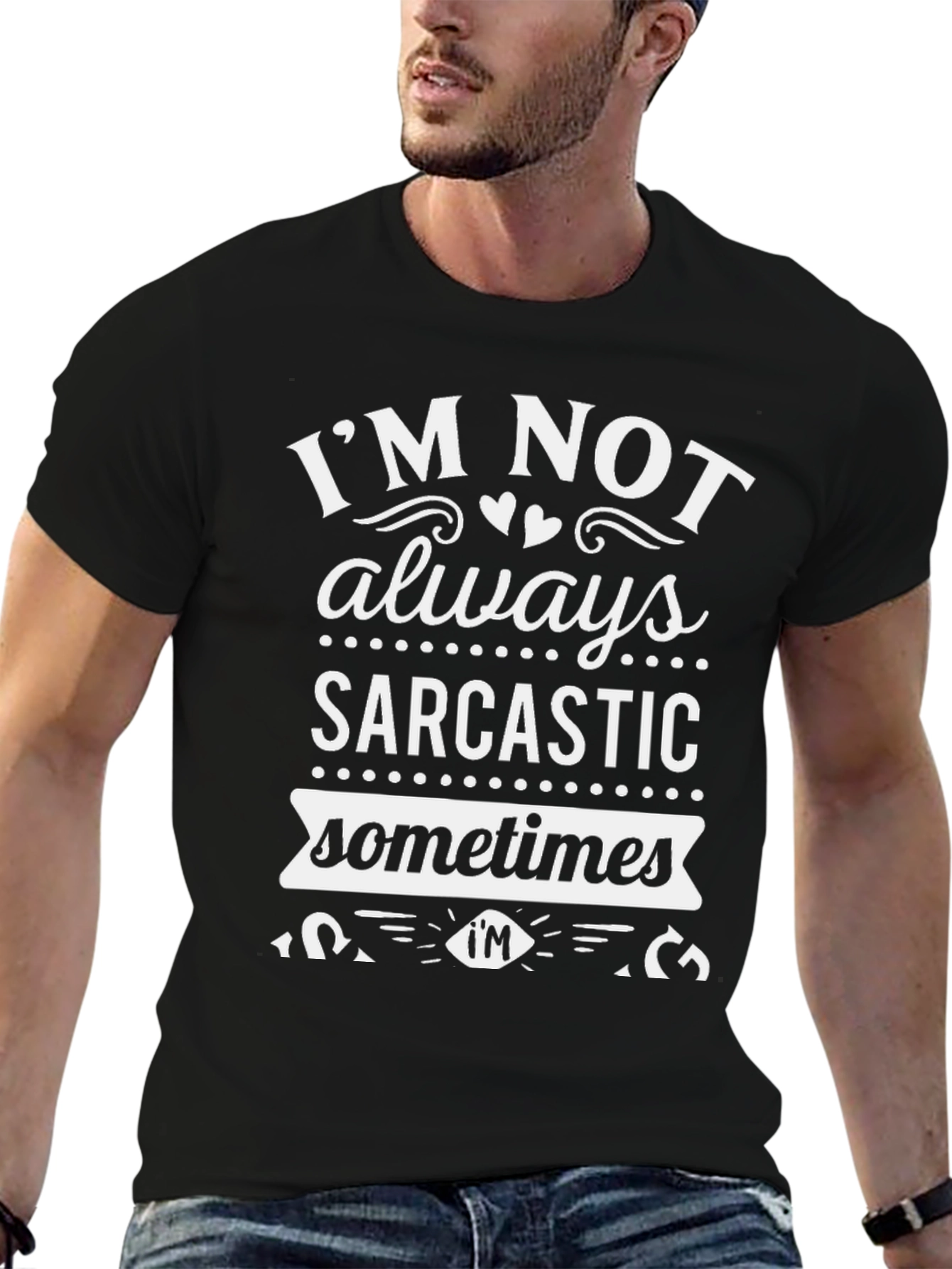 Black Sarcastic Humor T-Shirt - "I'm Not Always Sarcastic" view 6