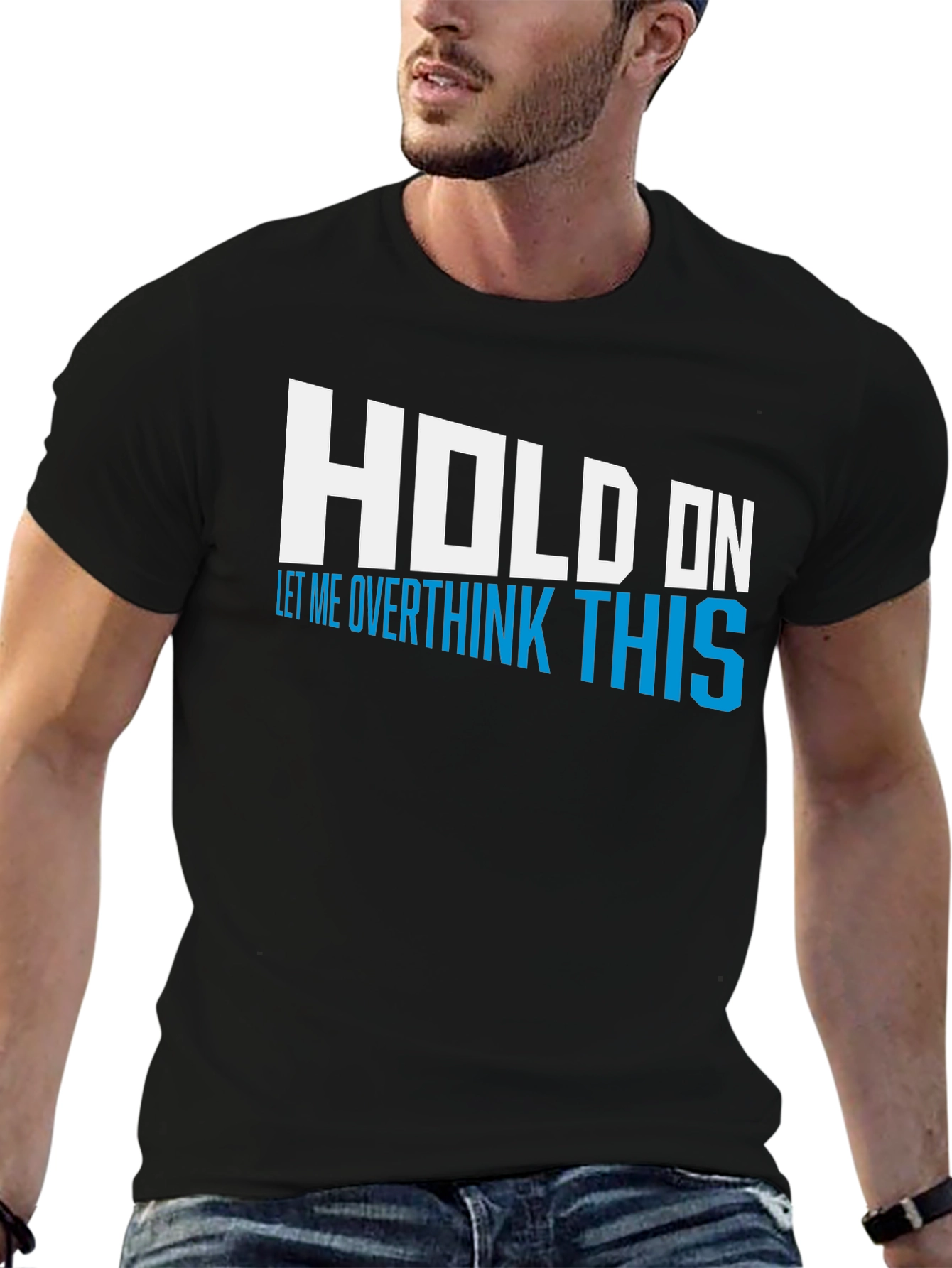 Black Hold On Overthink This Tee - Funny Graphic T-Shirt view 6