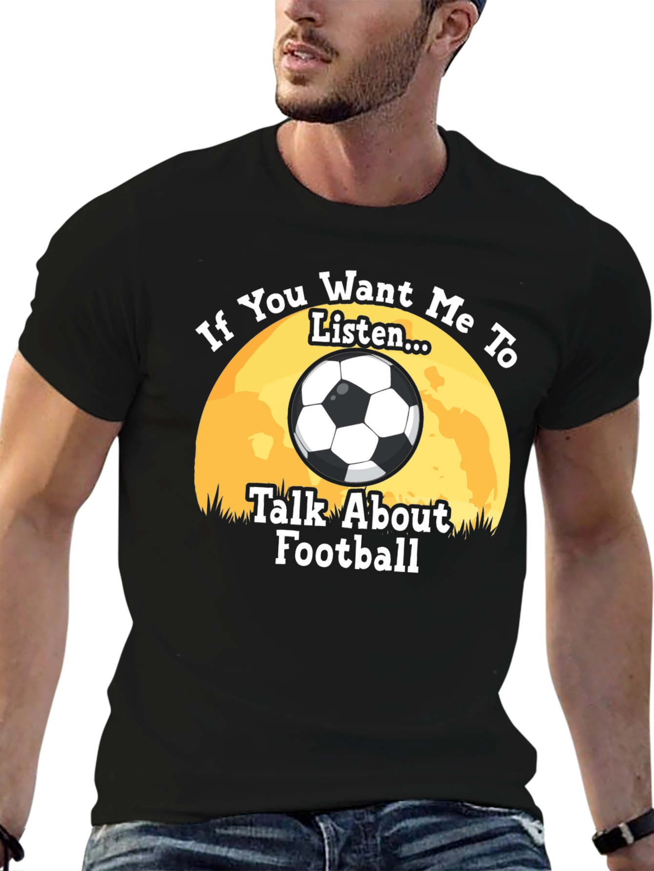 Football Fan T-Shirt: "If You Want Me to Listen..." - 6