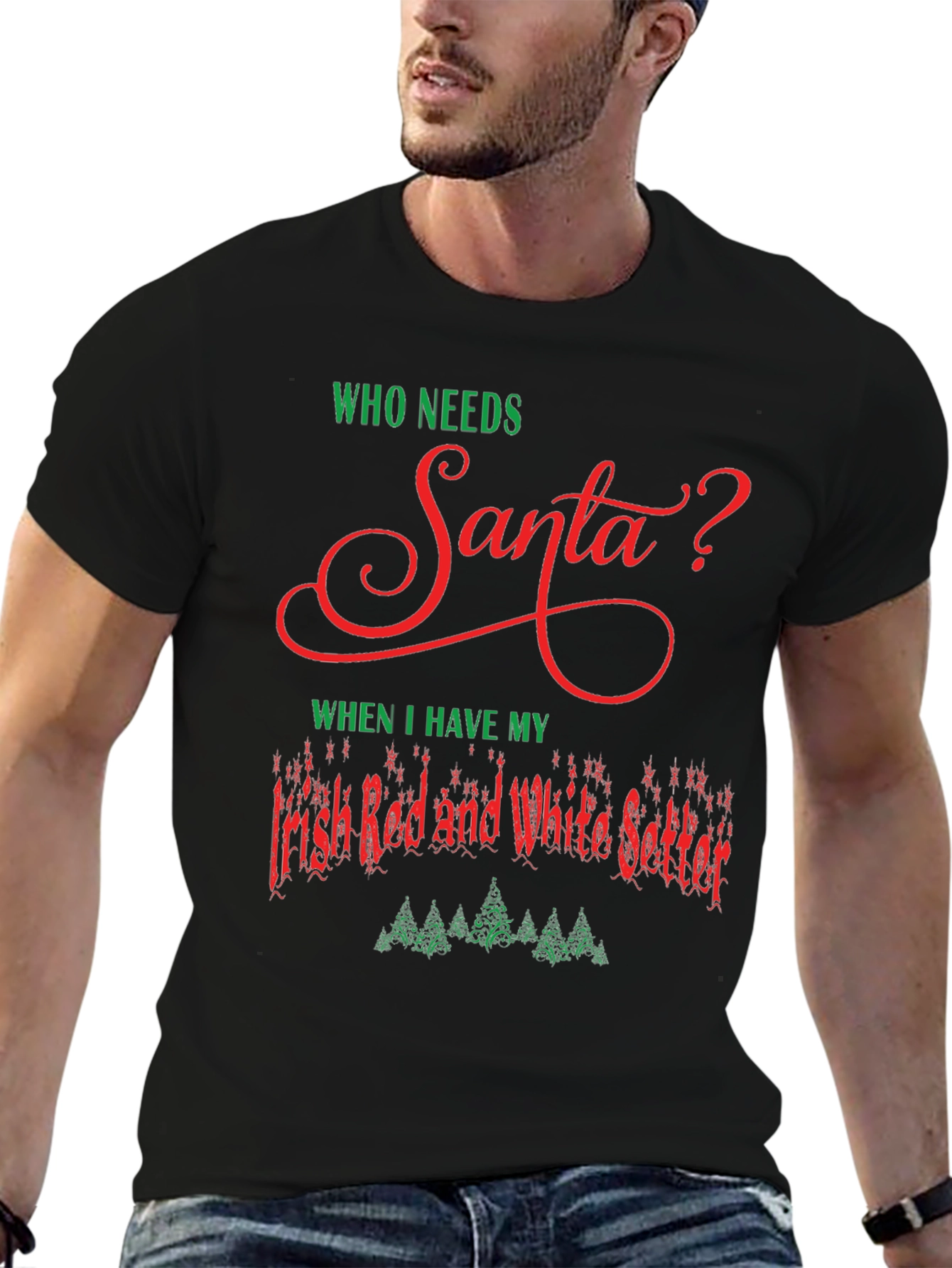 Black Who Needs Santa? Irish Setter Christmas T-Shirt view 6