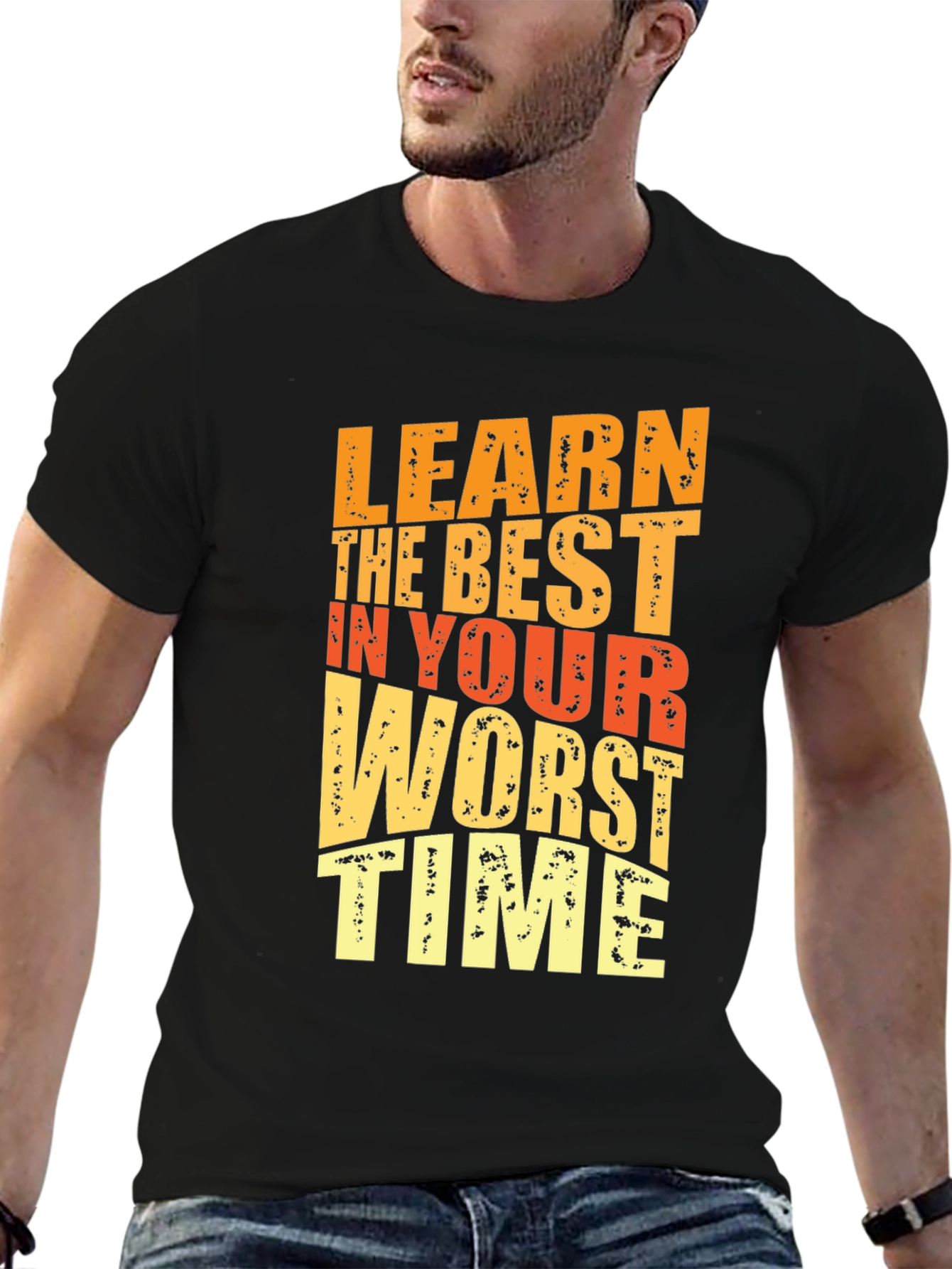 Motivational Graphic Tee - Learn in Your Worst Time - 6