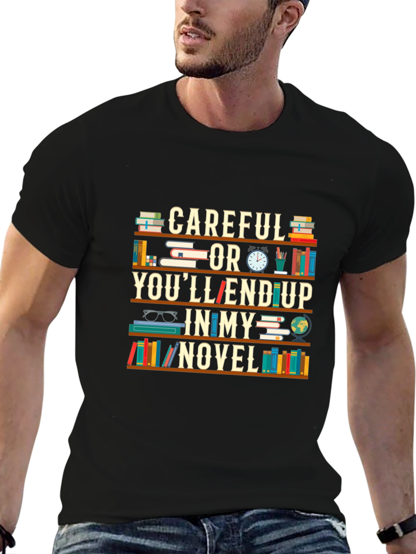 Black Careful or You'll End Up in My Novel T-Shirt view 6