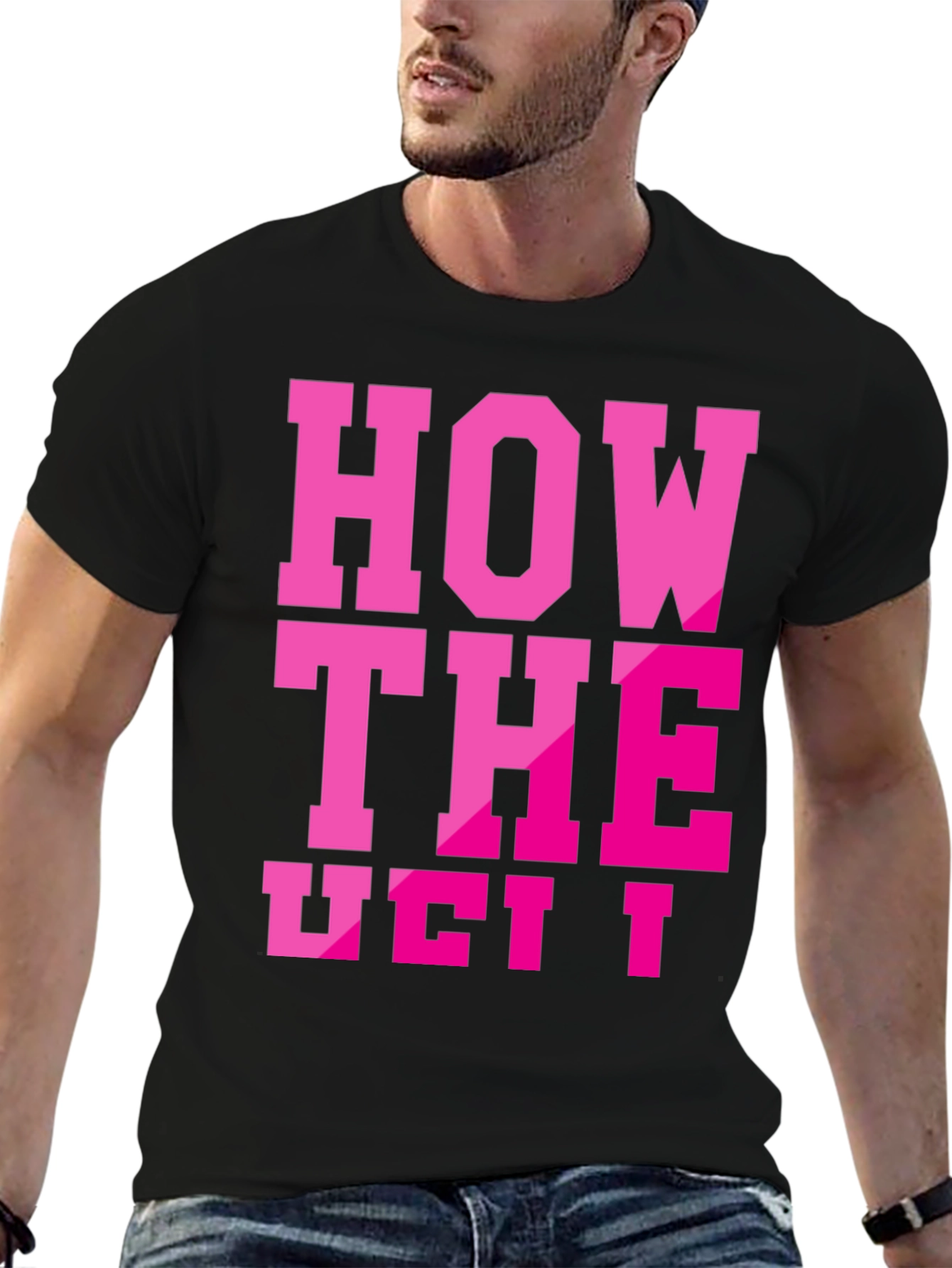 Black How the Ueit Funny T-Shirt view 6