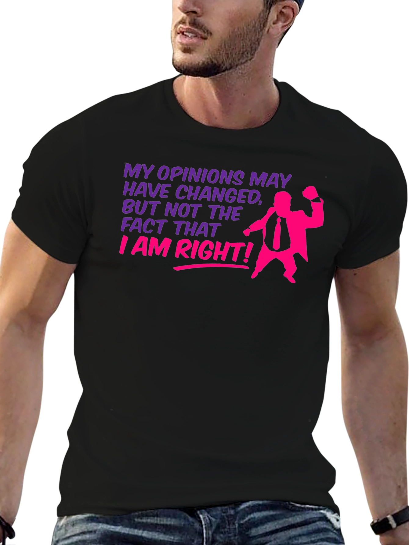 Black Opinions May Change - I Am Right T-Shirt view 6