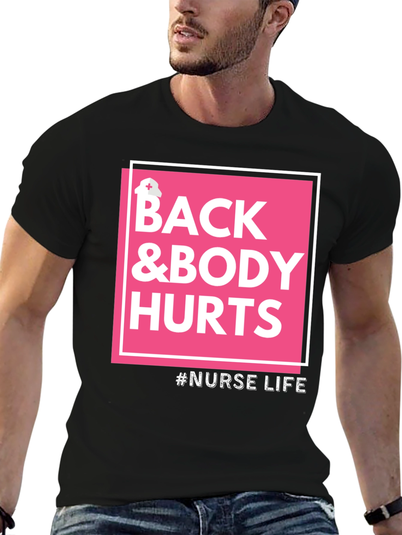 Nurse Life T-Shirt - Back & Body Hurts Tee - 6