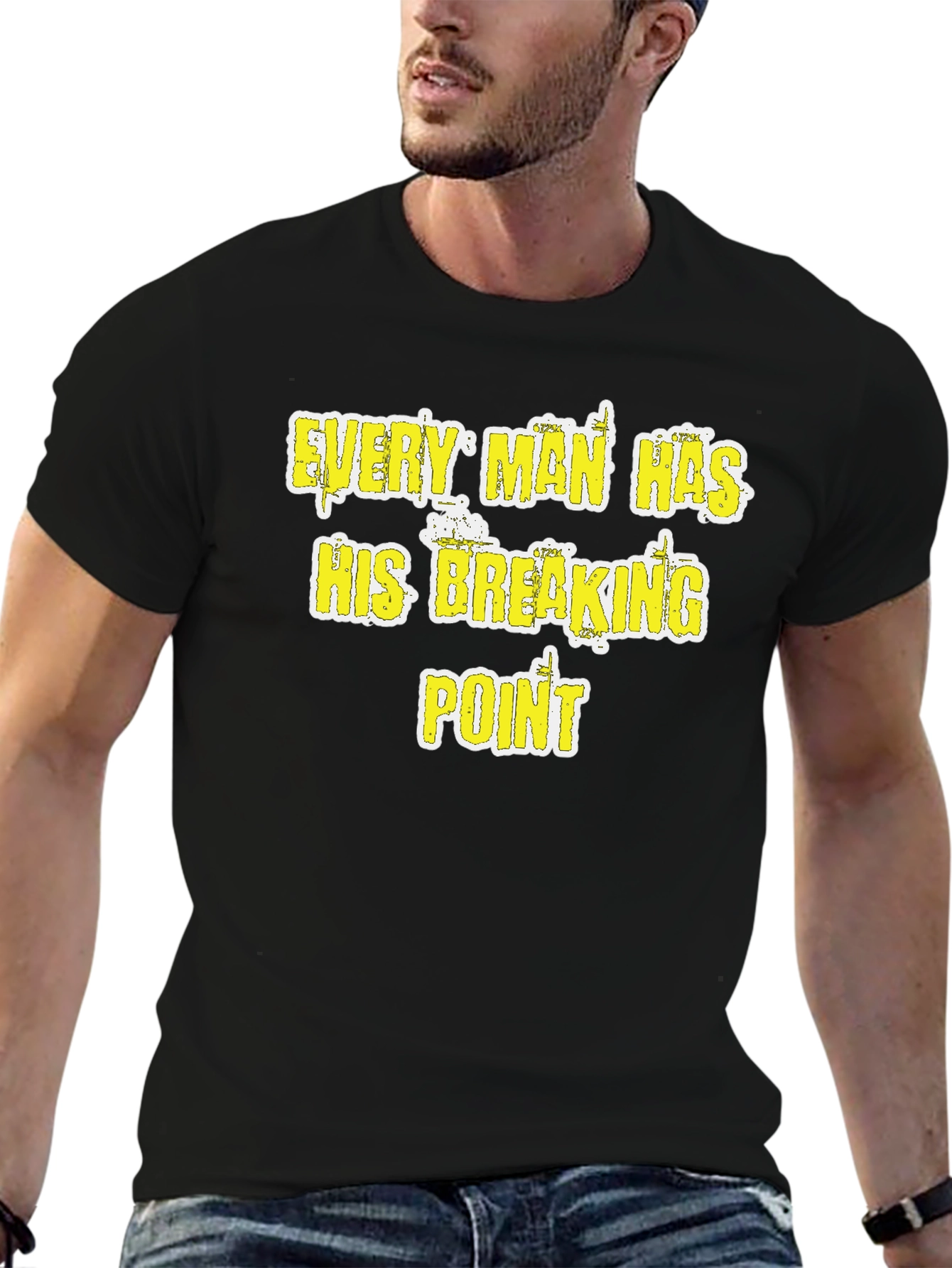 Black Every Man Has His Breaking Point T-Shirt - Funny Graphic Tee view 6