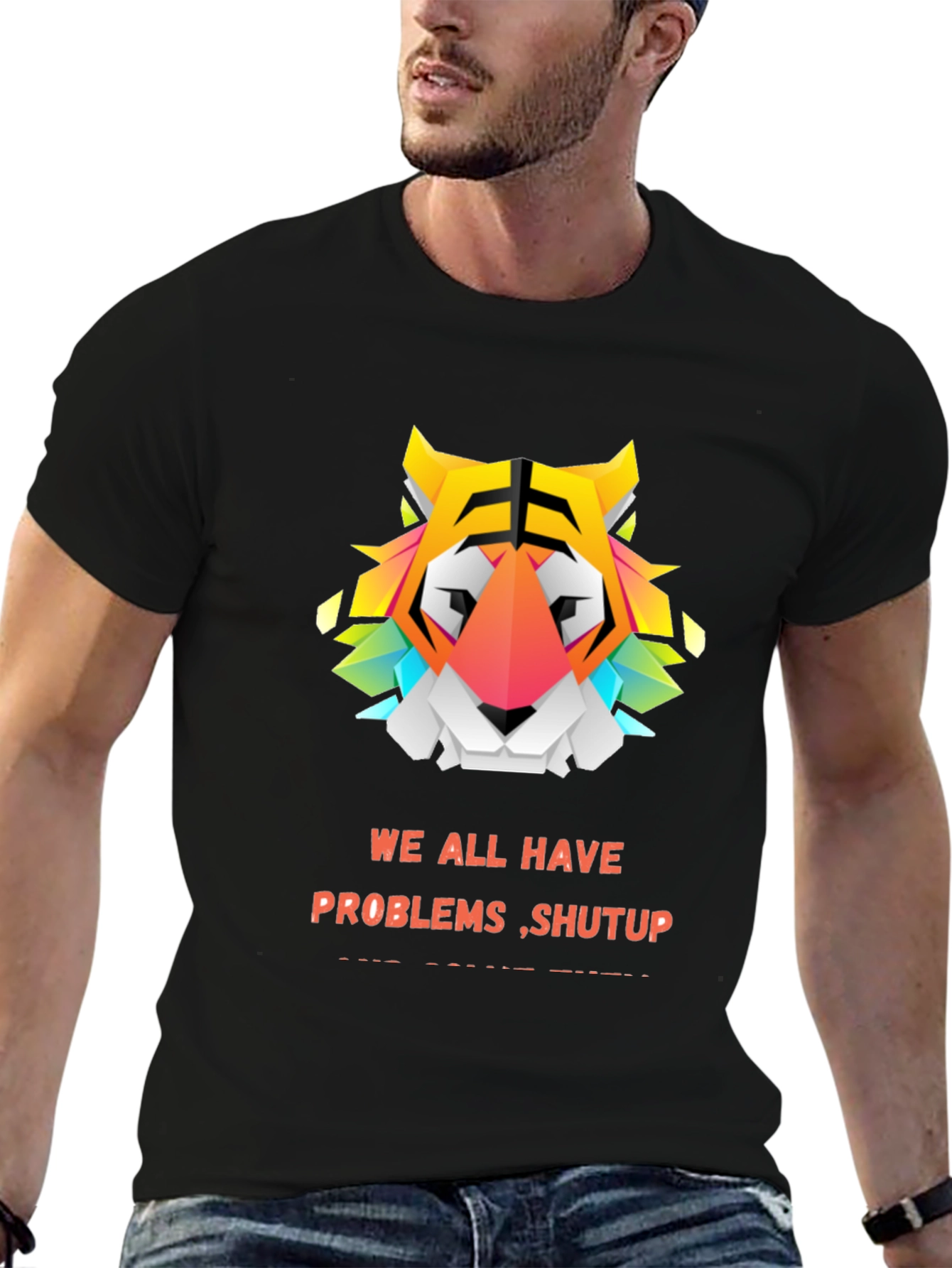 Black Geometric Tiger Graphic Tee - "We All Have Problems Shut Up" view 6