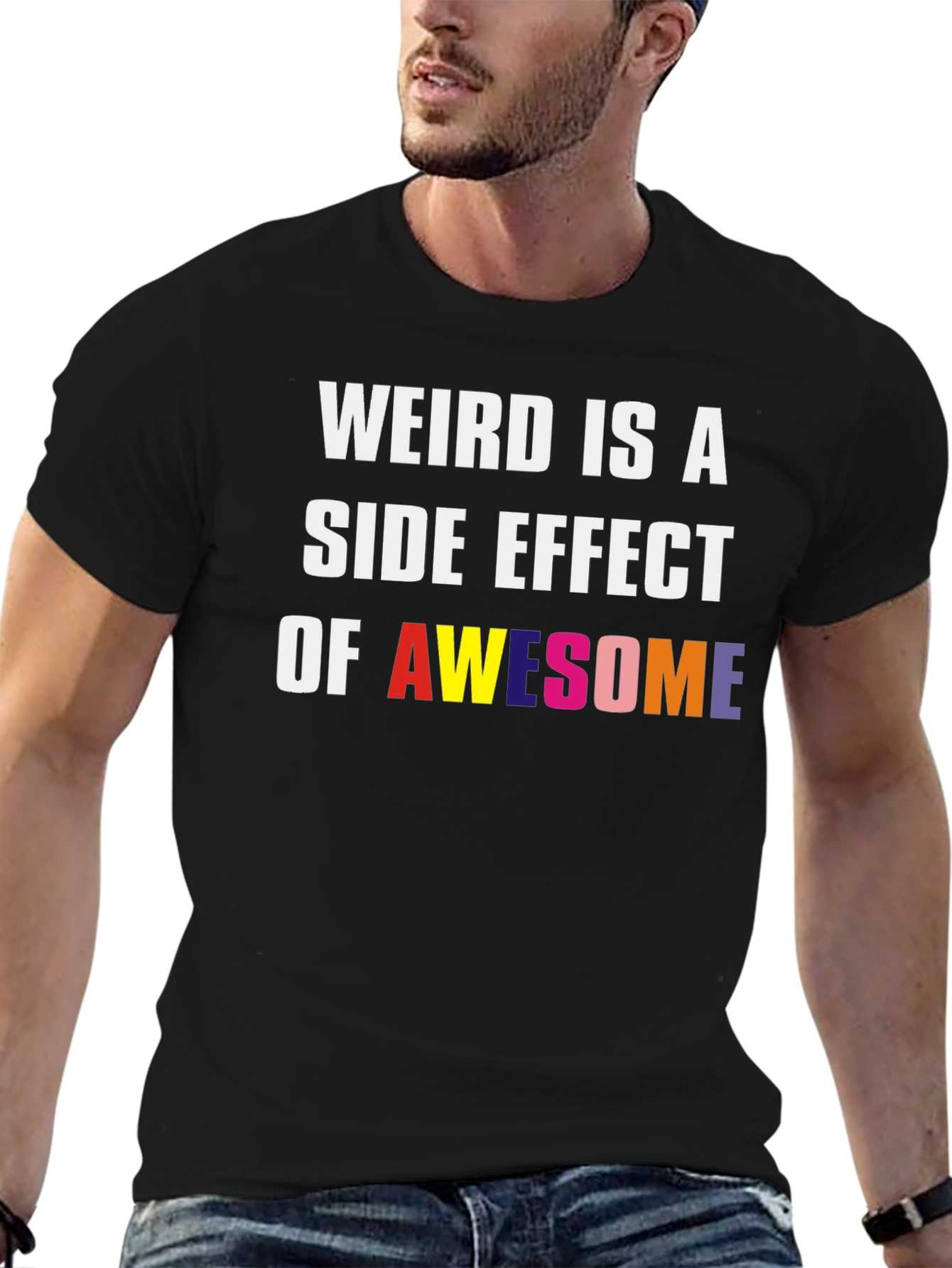 Black Weird Is A Side Effect Of Awesome Graphic Tee view 6