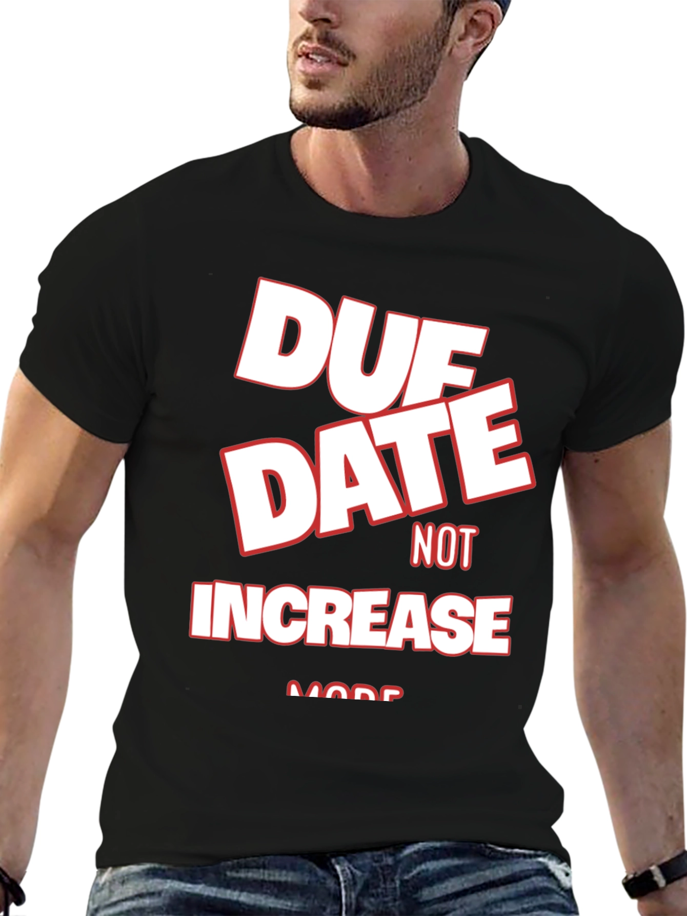 Black Due Date Not Increase More Black Graphic Tee view 6