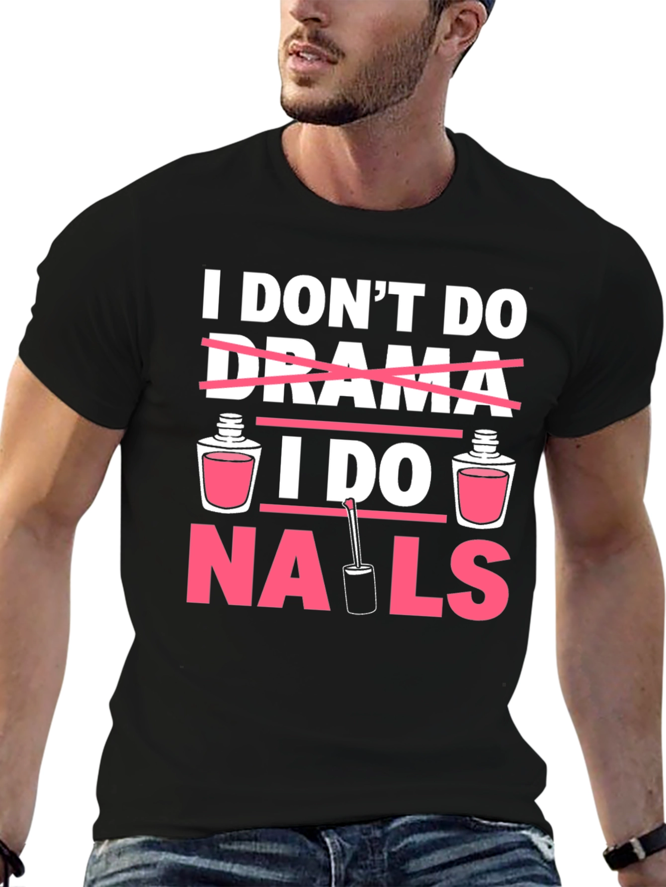 I Don't Do Drama I Do Nails T-Shirt - 6