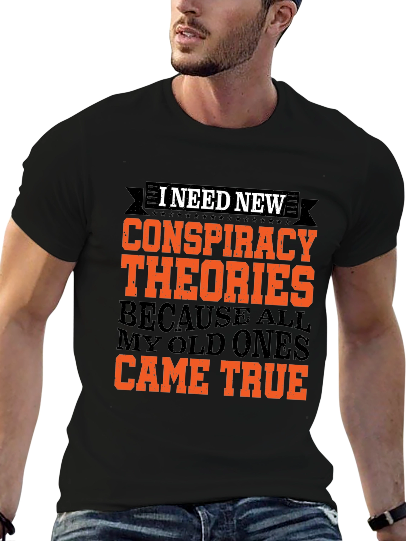Black Conspiracy Theories T-Shirt - All My Old Ones Came True Funny Tee view 6