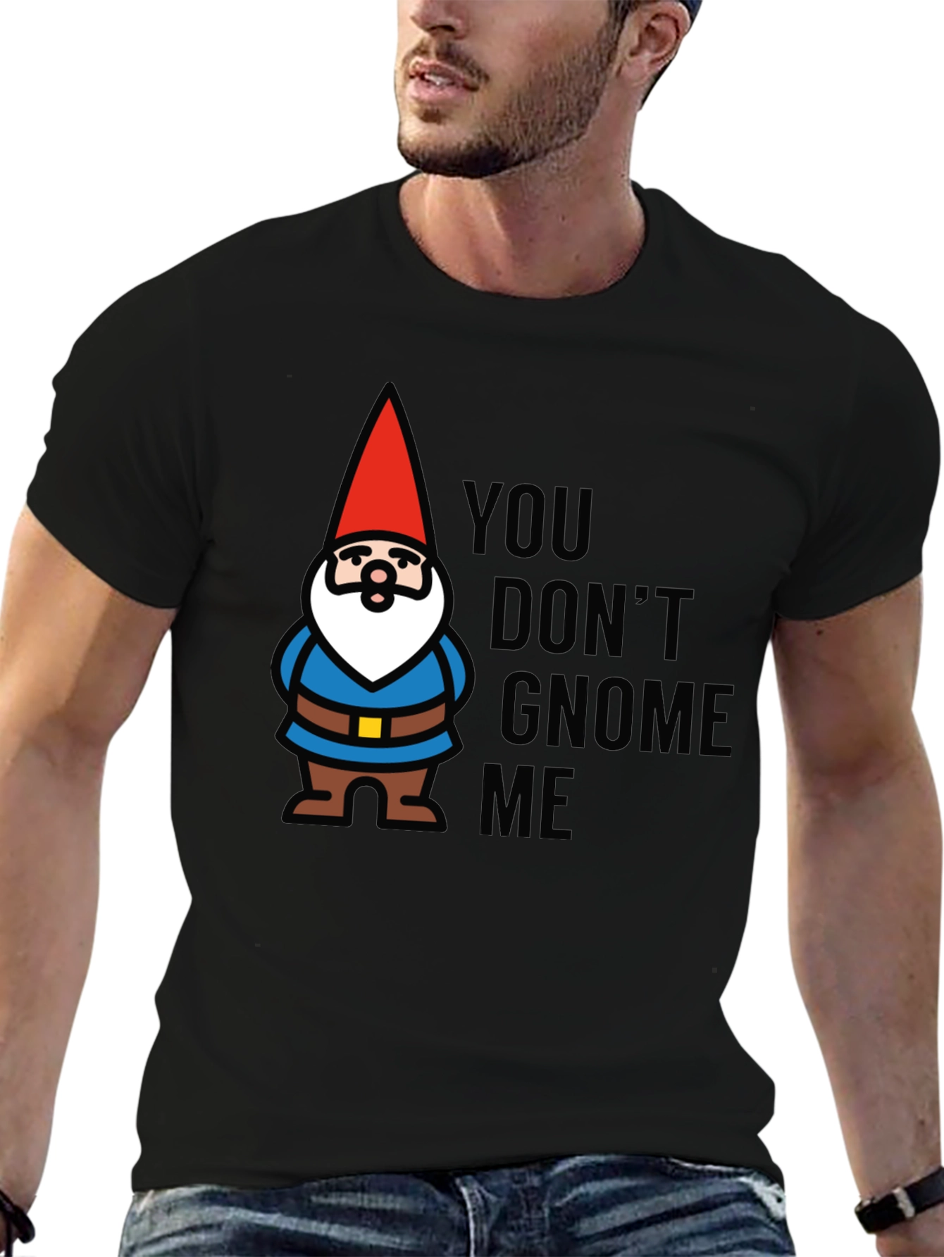 Black You Don't Gnome Me T-Shirt view 6