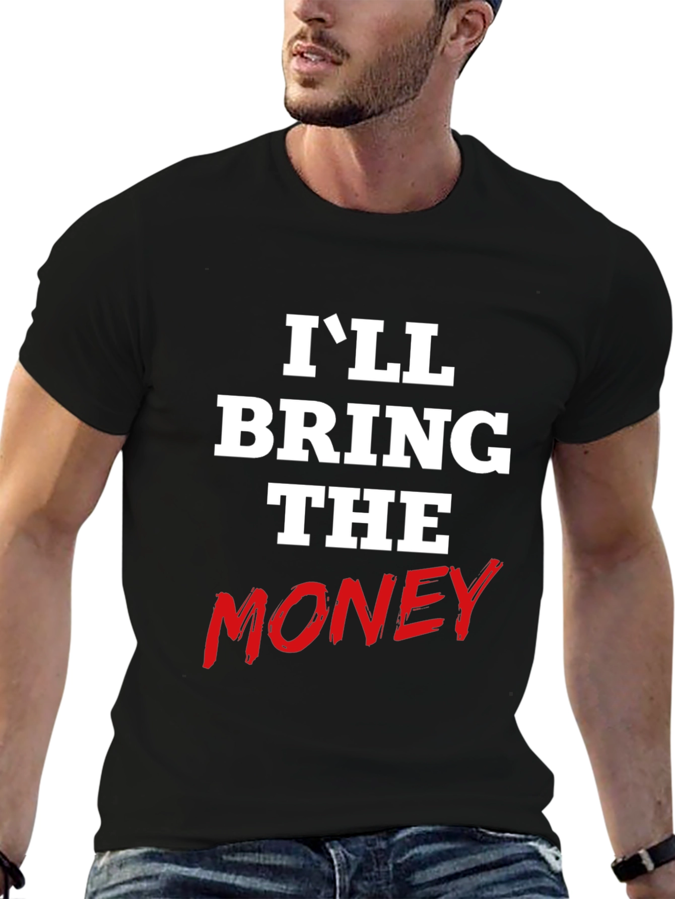I'll Bring The Money Graphic Tee - 6