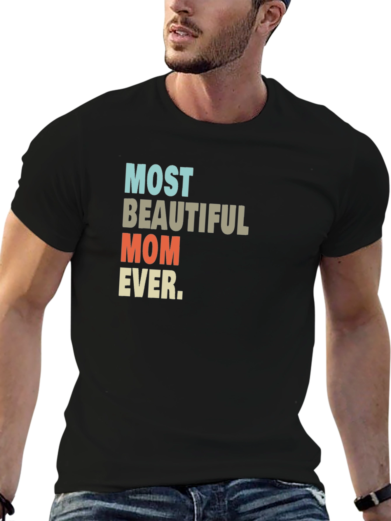 Most Beautiful Mom Ever T-Shirt - 6