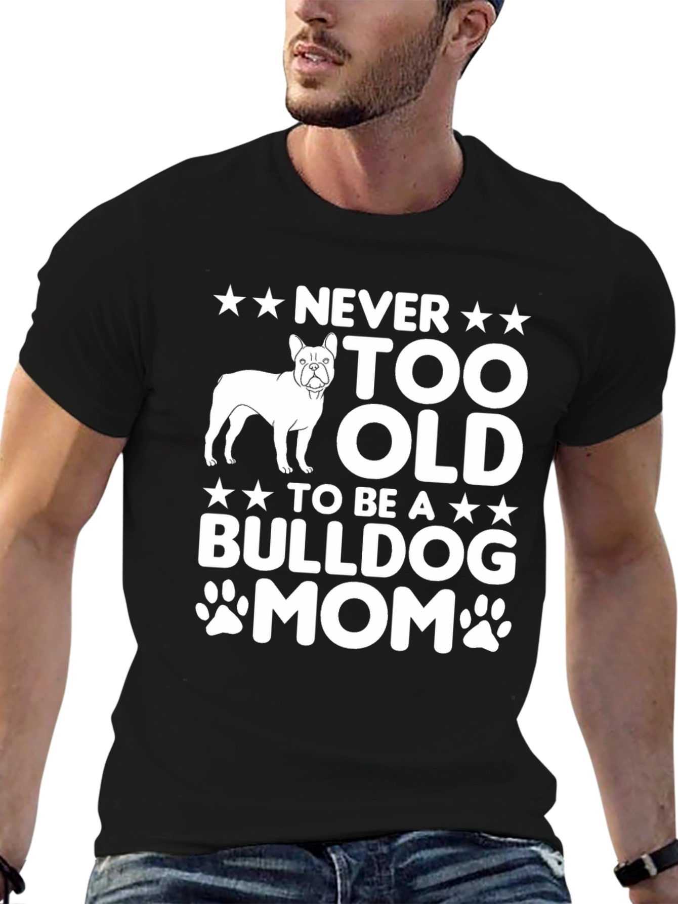 Black Bulldog Mom T-Shirt - Never Too Old! view 6