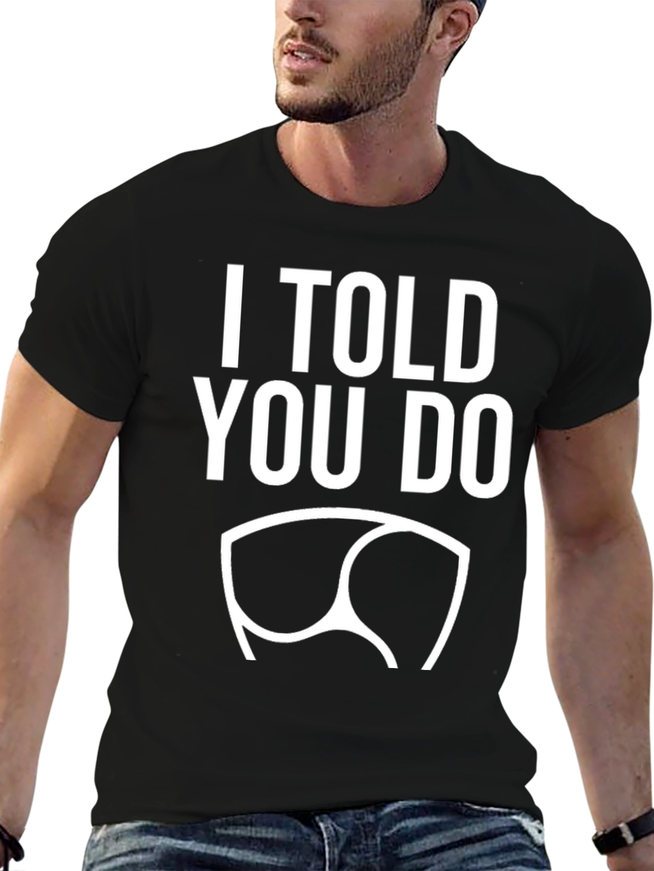 Black I Told You So! Graphic Tee - Trendy & Comfy view 6