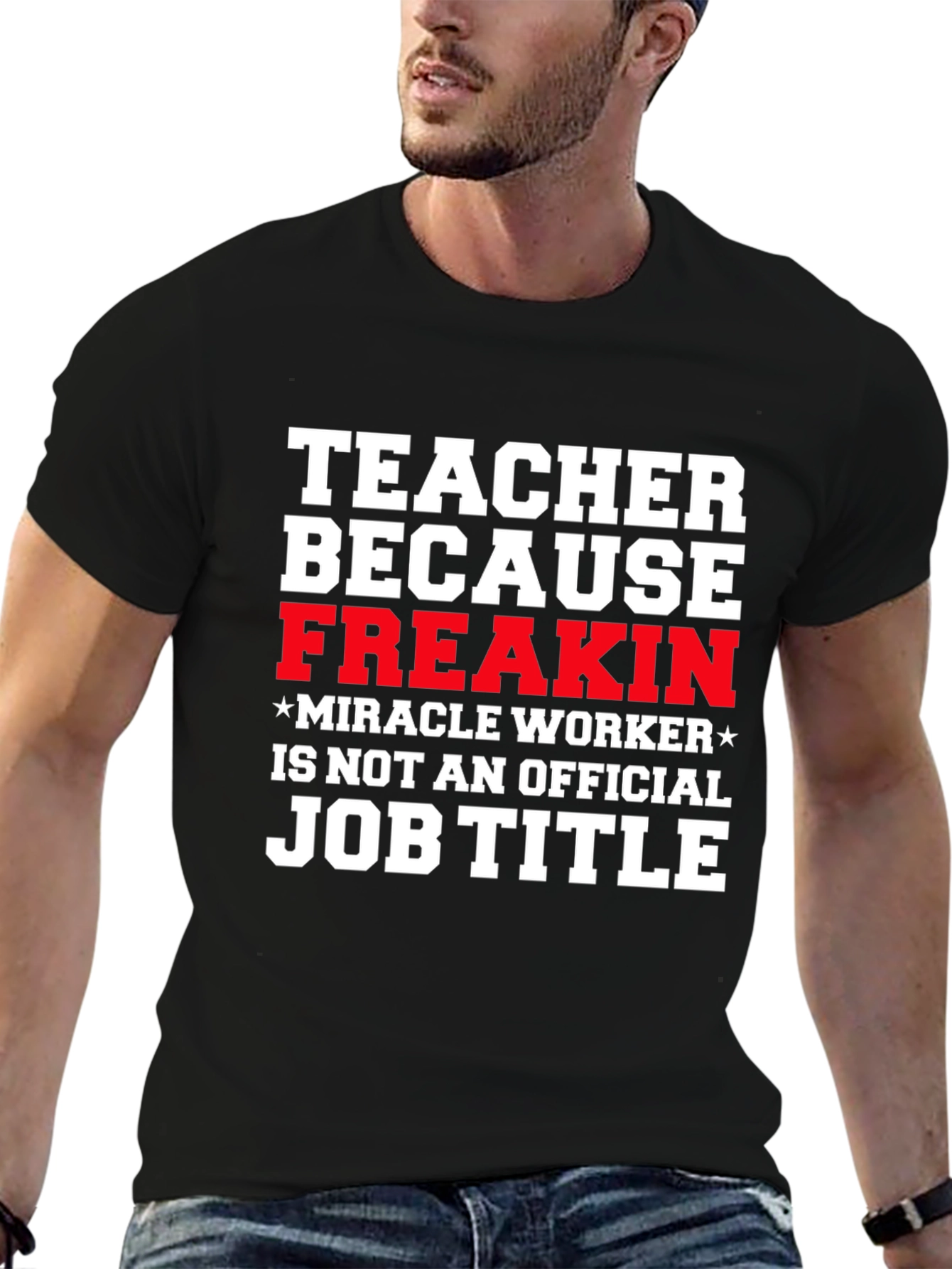 Black Teacher Freakin' Miracle Worker Job Title Funny T-Shirt view 6