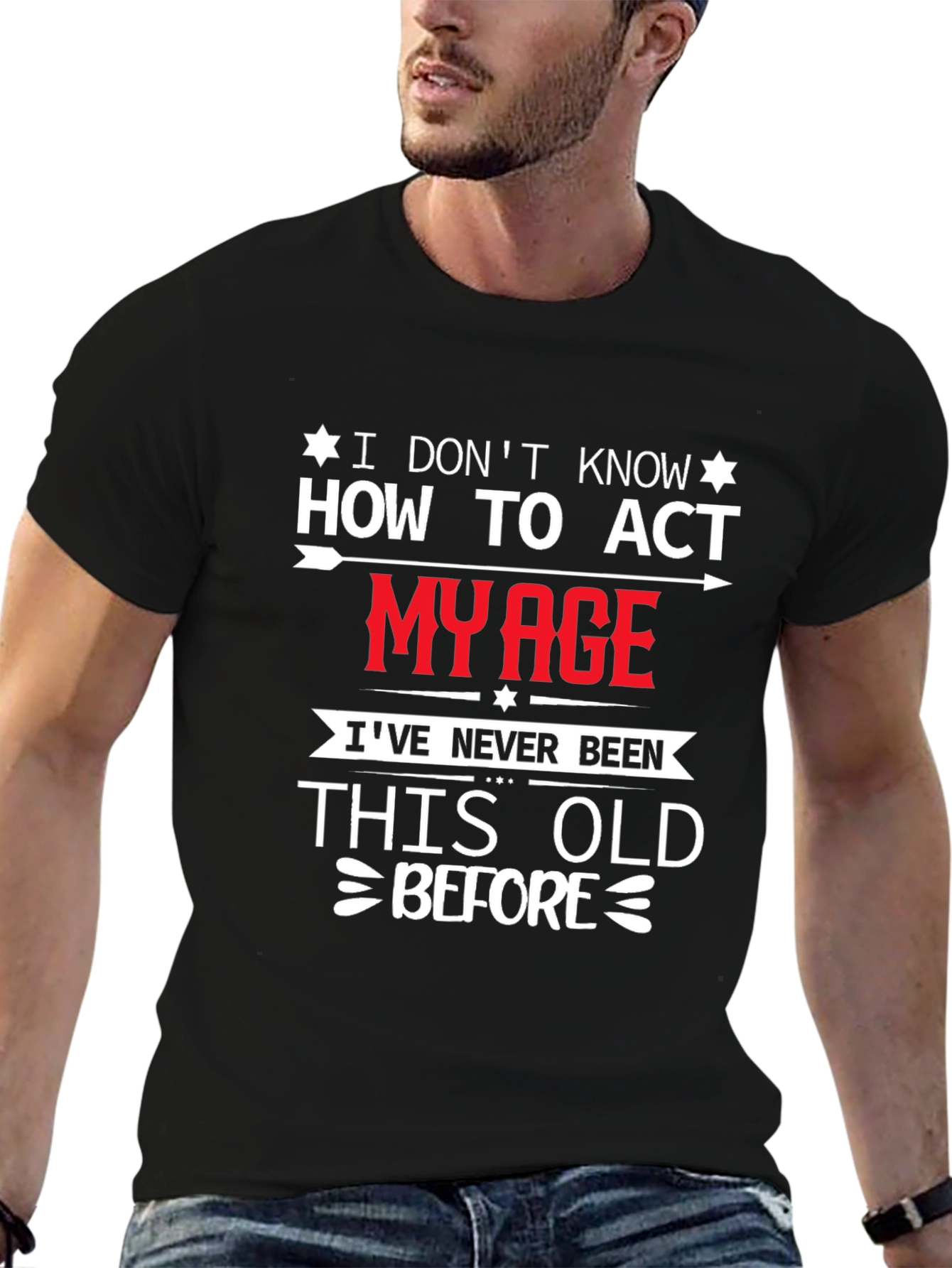 Black Funny I Don't Know How to Act My Age Graphic T-Shirt view 6