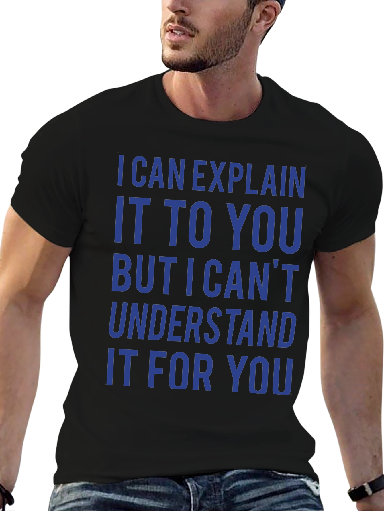 Black I Can Explain It T-Shirt - Funny Sarcastic Tee view 6