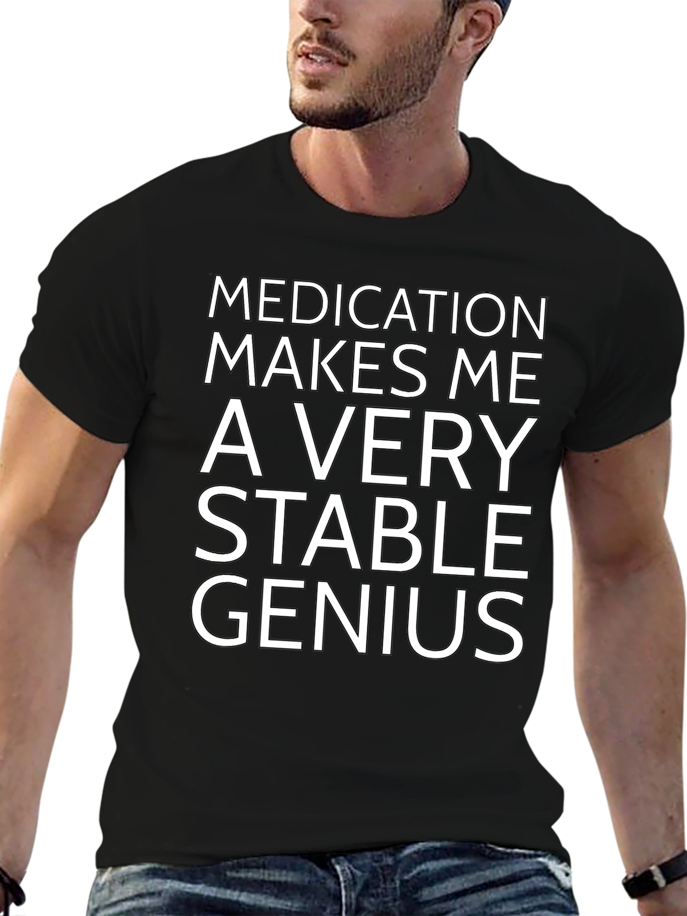 Black Medication Makes Me a Very Stable Genius T-Shirt view 6