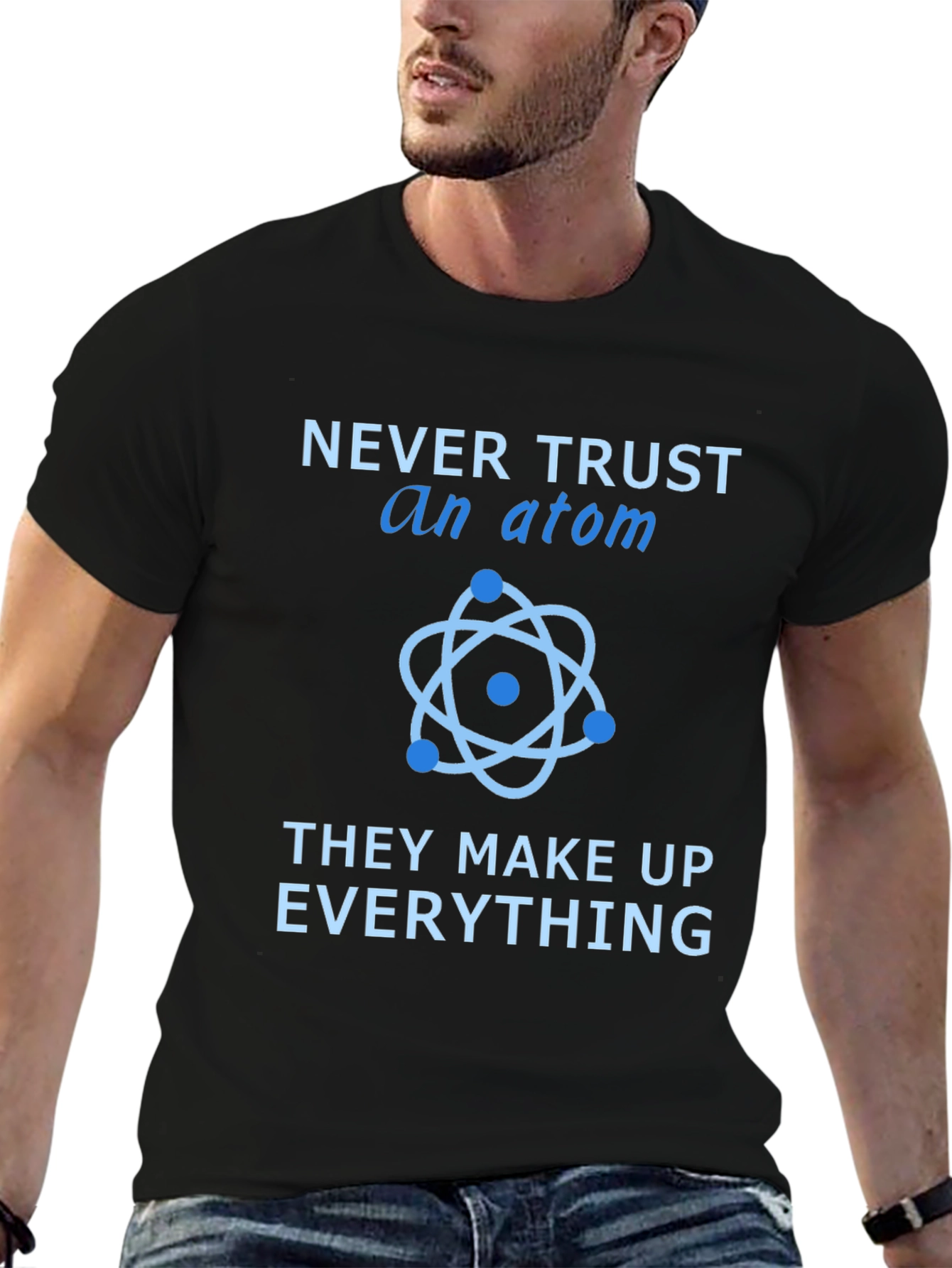Black Never Trust an Atom T-Shirt view 6