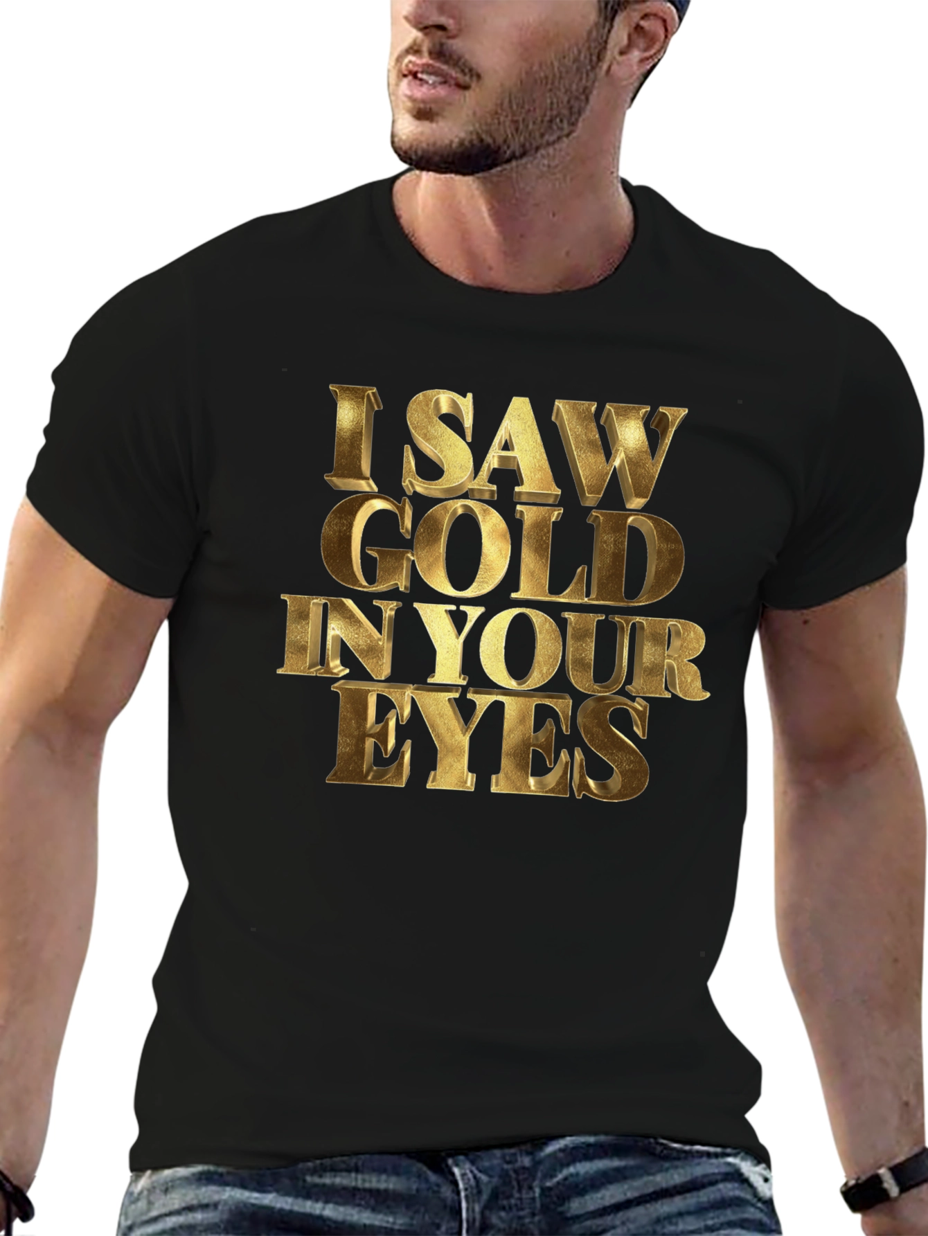 Black I Saw Gold in Your Eyes Graphic T-Shirt view 6