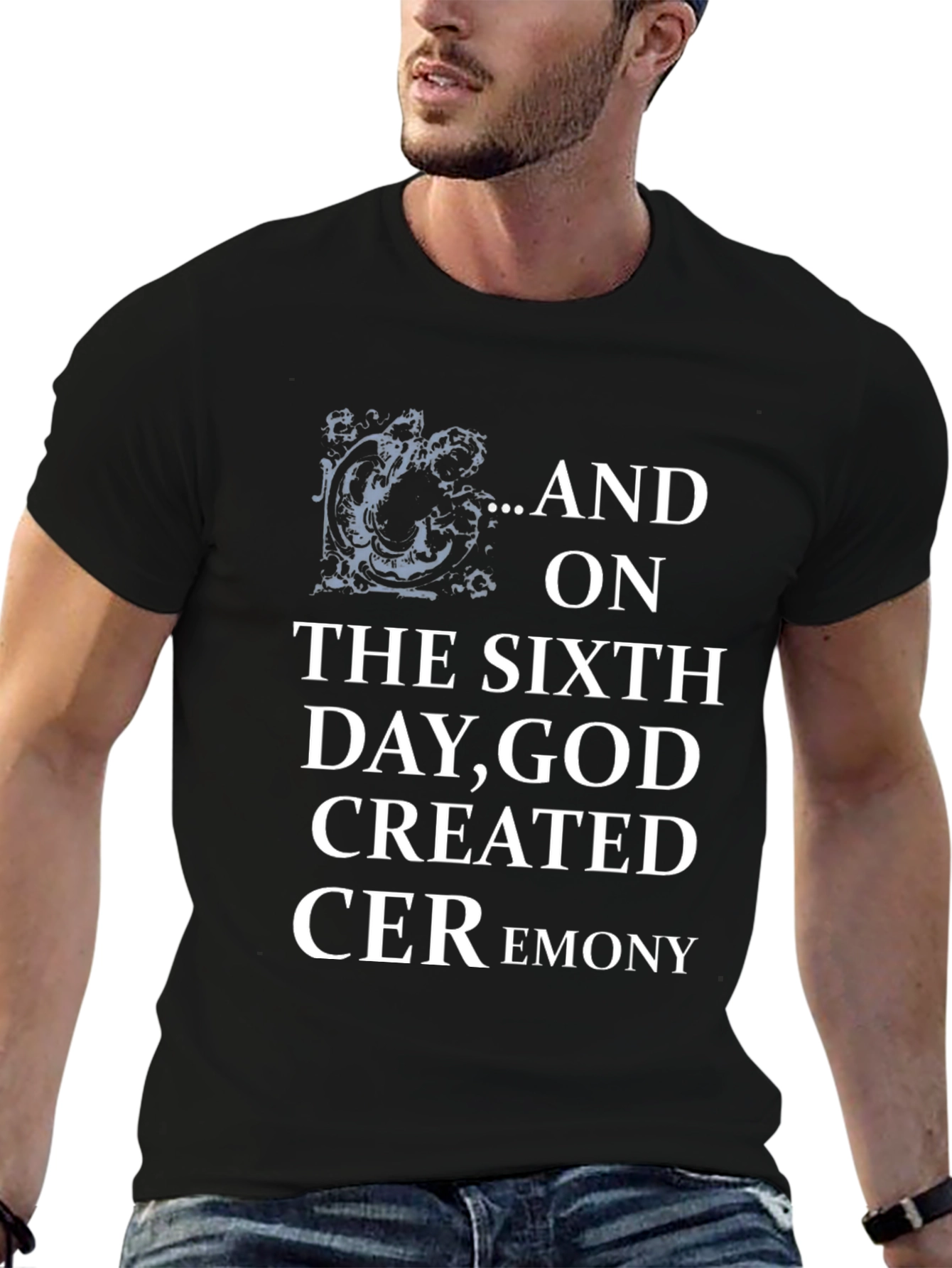 Black Ceremony T-Shirt: On the Sixth Day God Created Ceremony Black Tee view 6