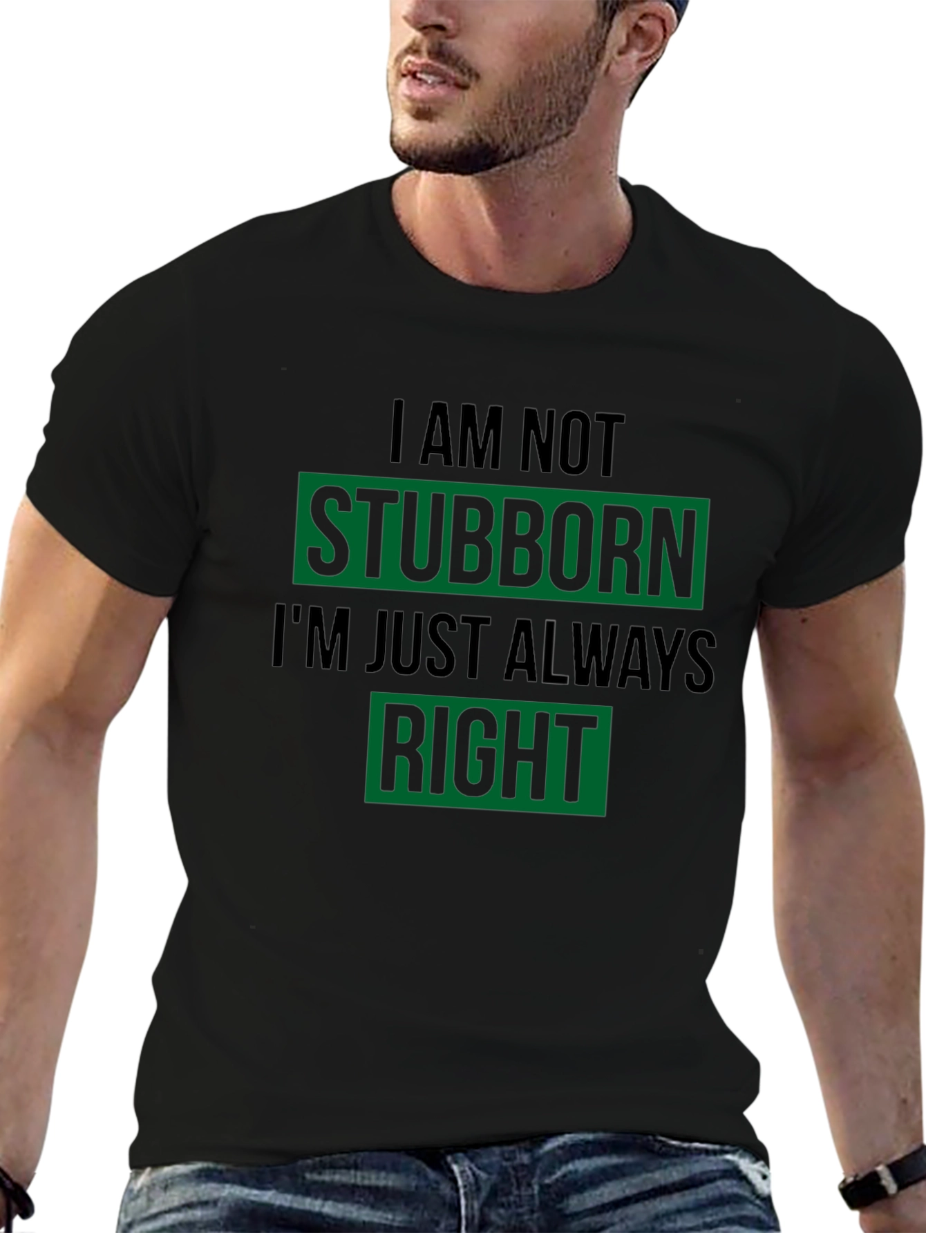Black Stubborn Right Funny T-Shirt view 6