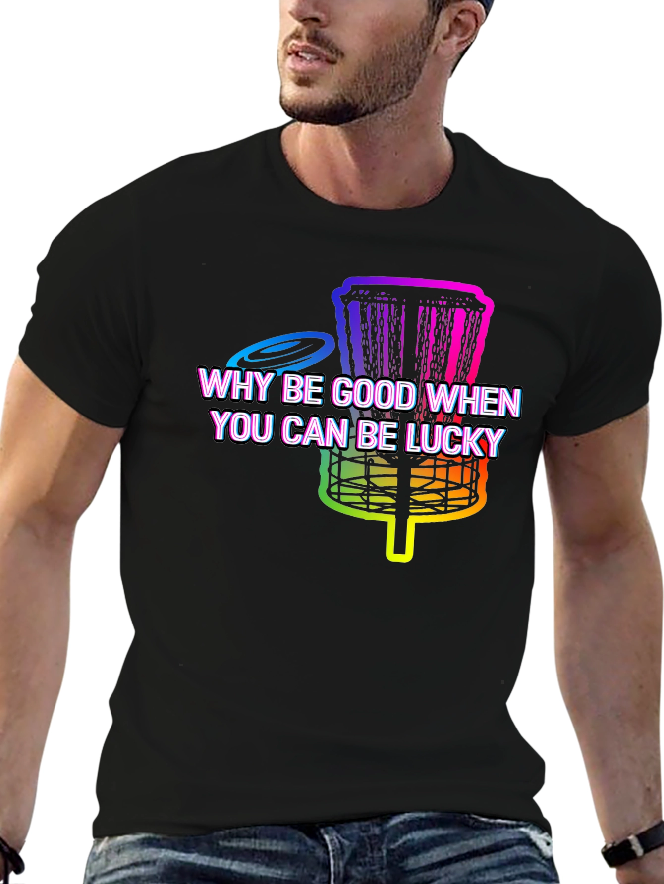 Black Why Be Good When You Can Be Lucky Disc Golf T-Shirt view 6