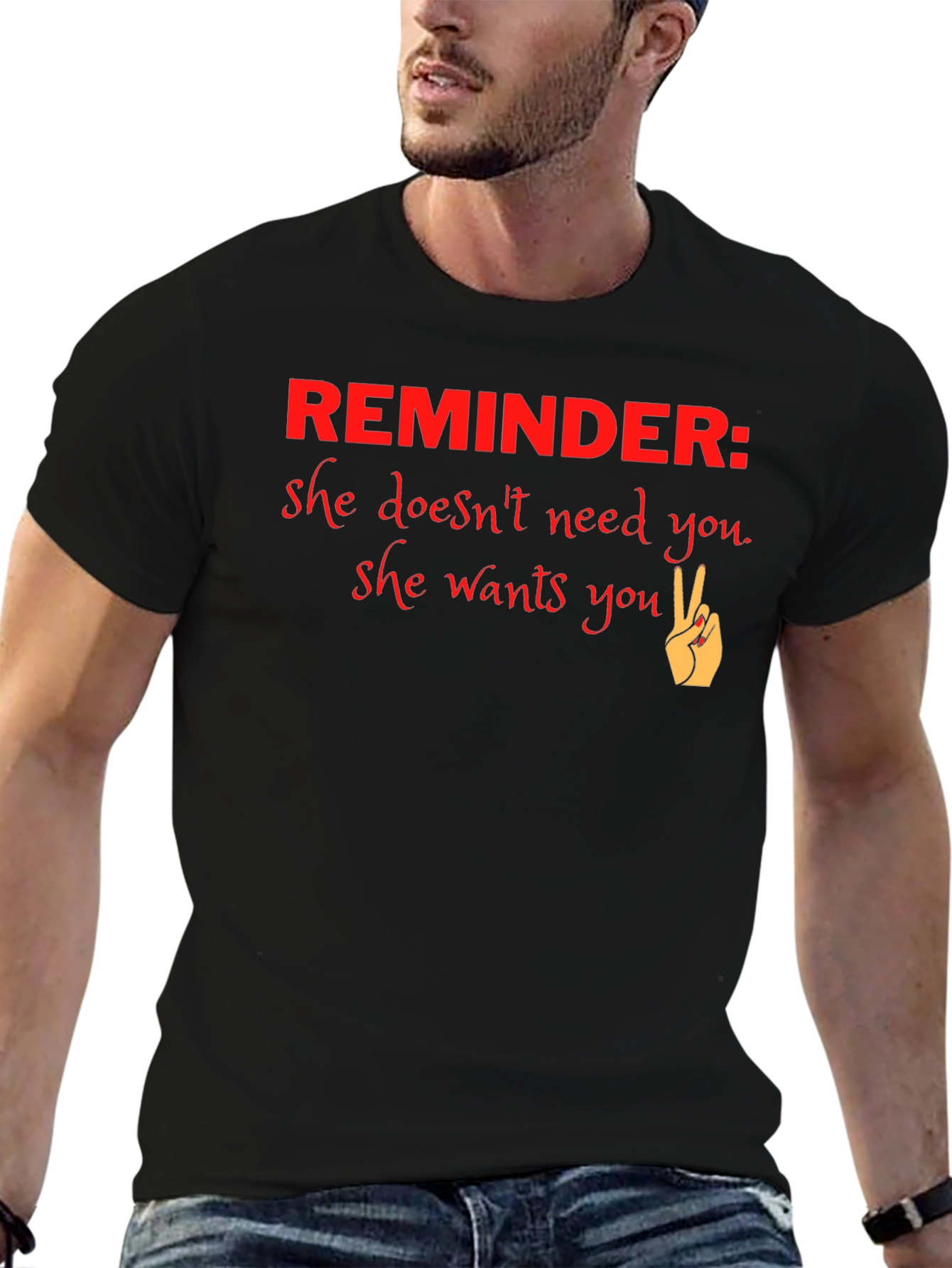 Reminder She Wants You Graphic T-Shirt - 6