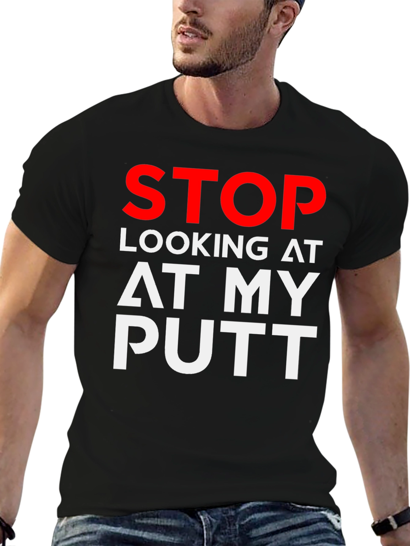 Black Stop Looking At My Putt Graphic T-Shirt view 6