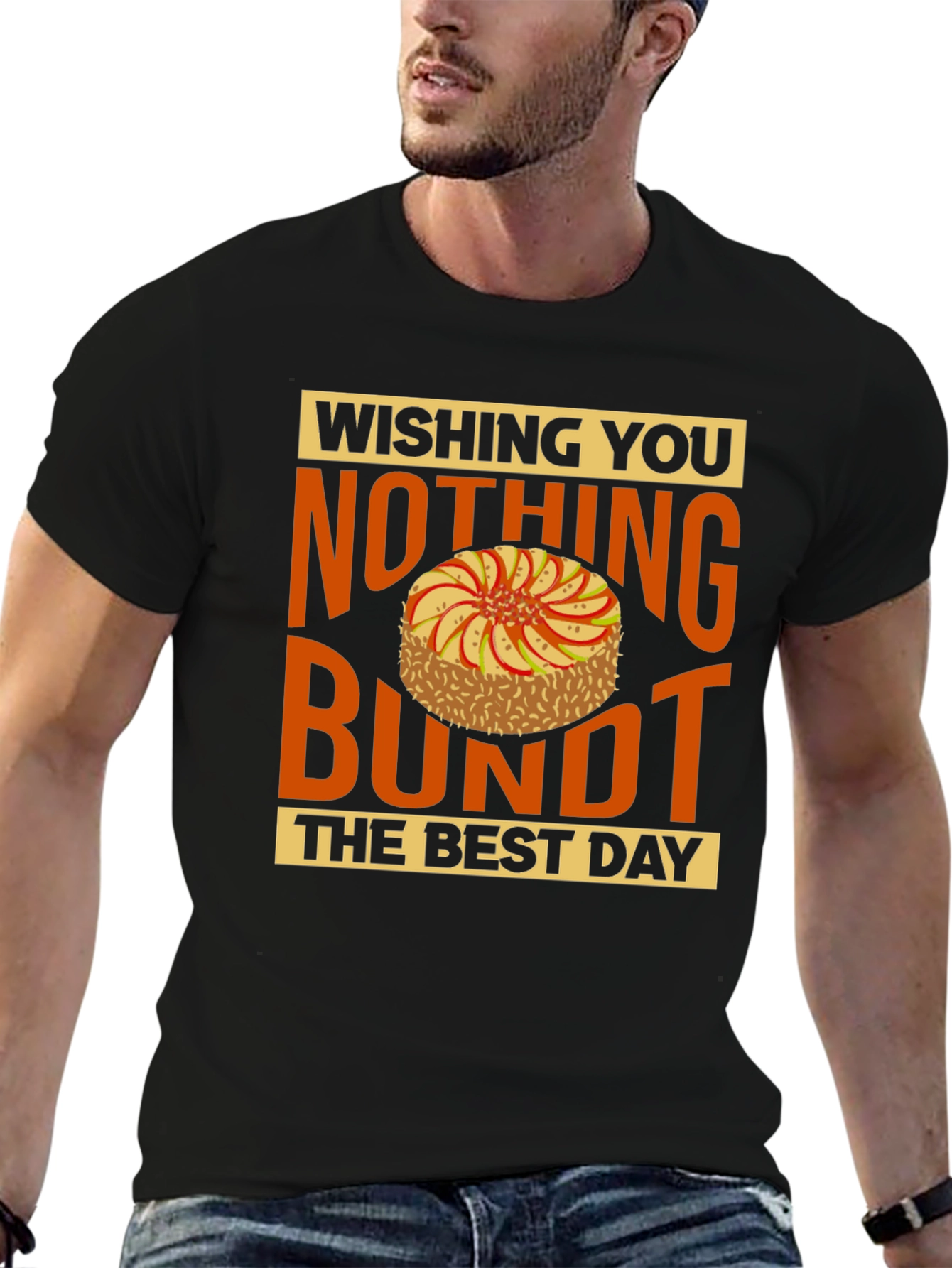 Black Wishing You Nothing Bundt the Best Day T-Shirt view 6