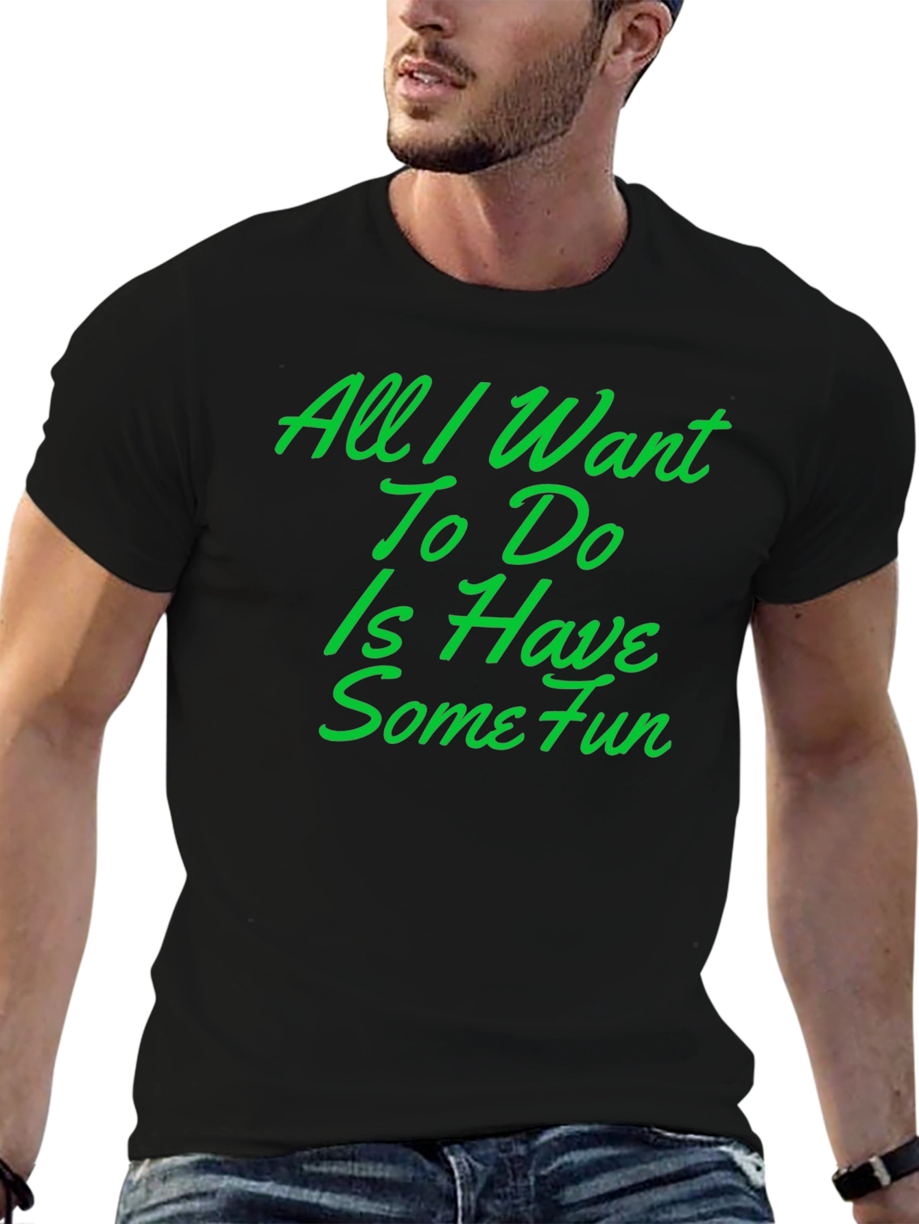 Black Fun T-Shirt: All I Want To Do Is Have Some Fun view 6