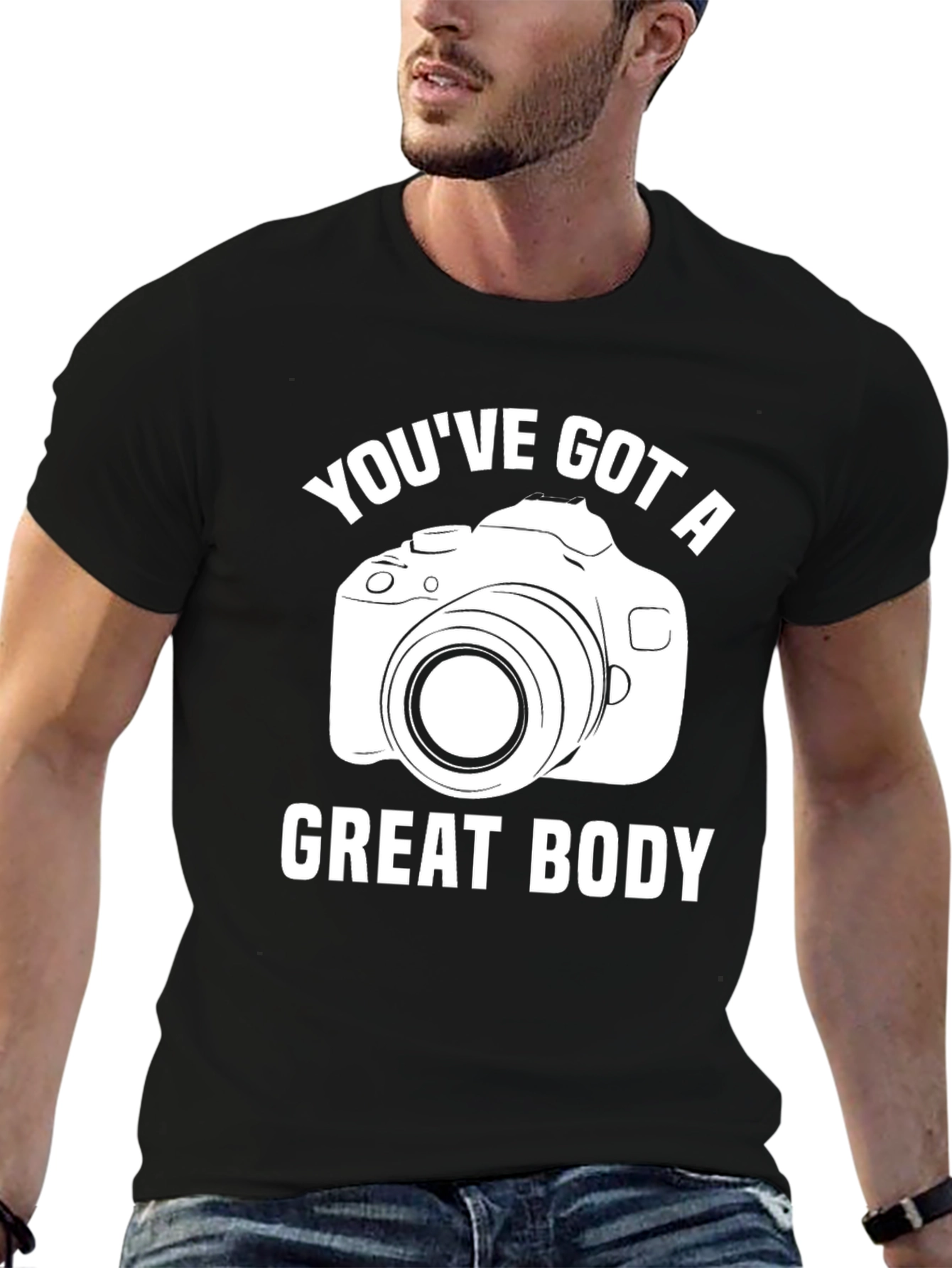 Black You've Got A Great Body Camera T-Shirt view 6