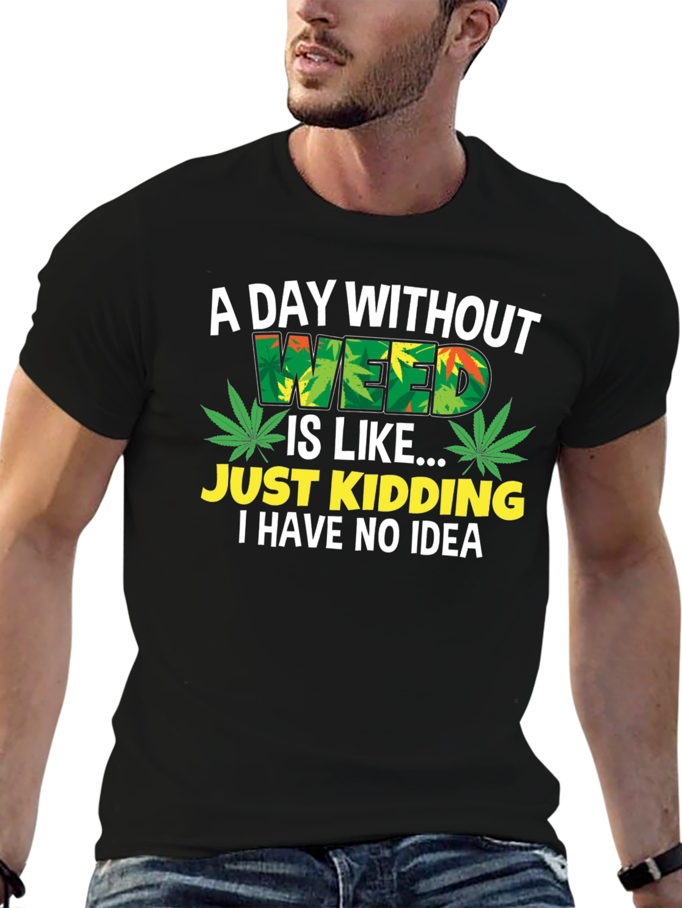 Funny Weed T-Shirt - A Day Without Weed - 6