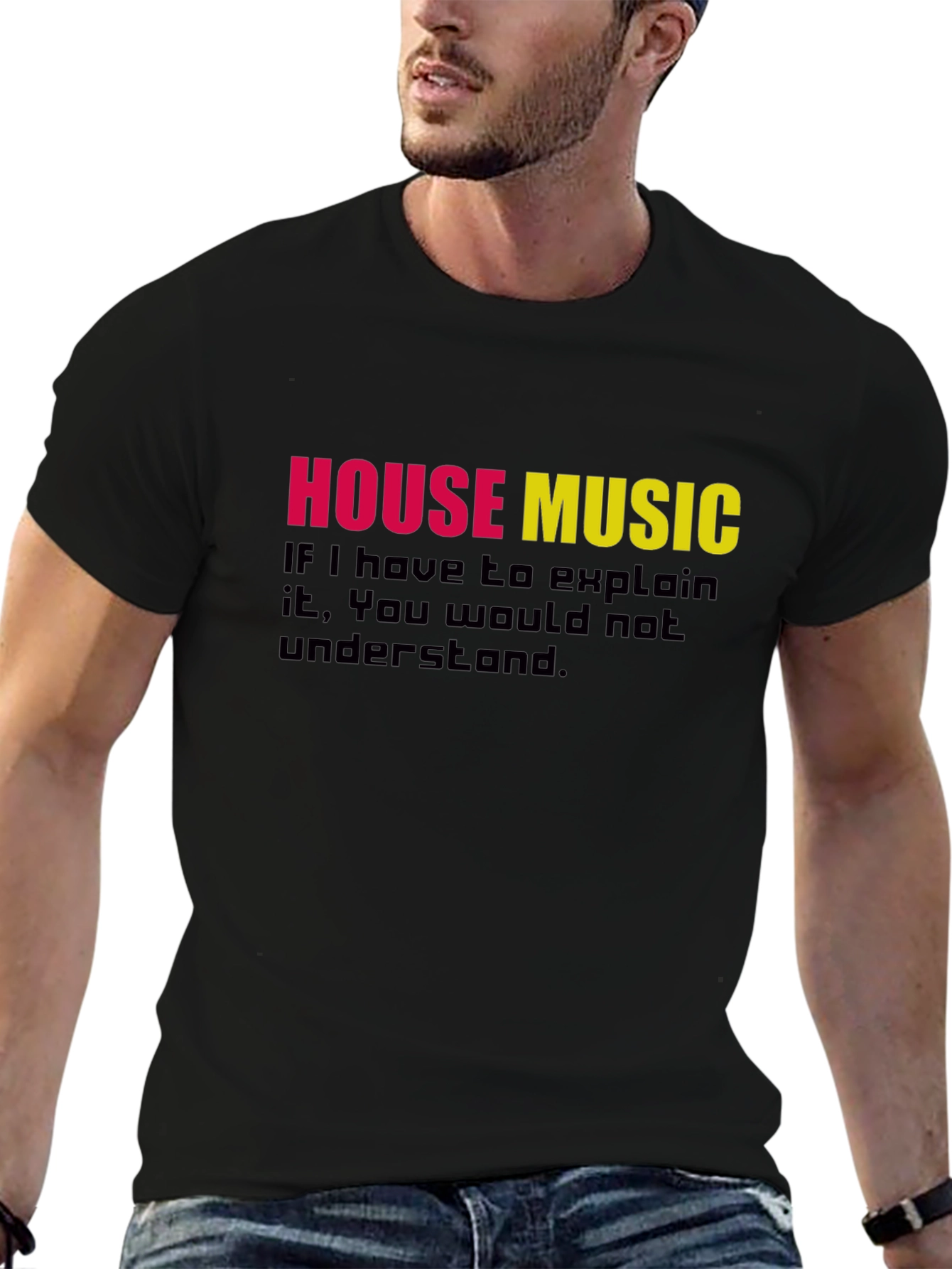 Black House Music T-Shirt - If You Have to Explain It view 6