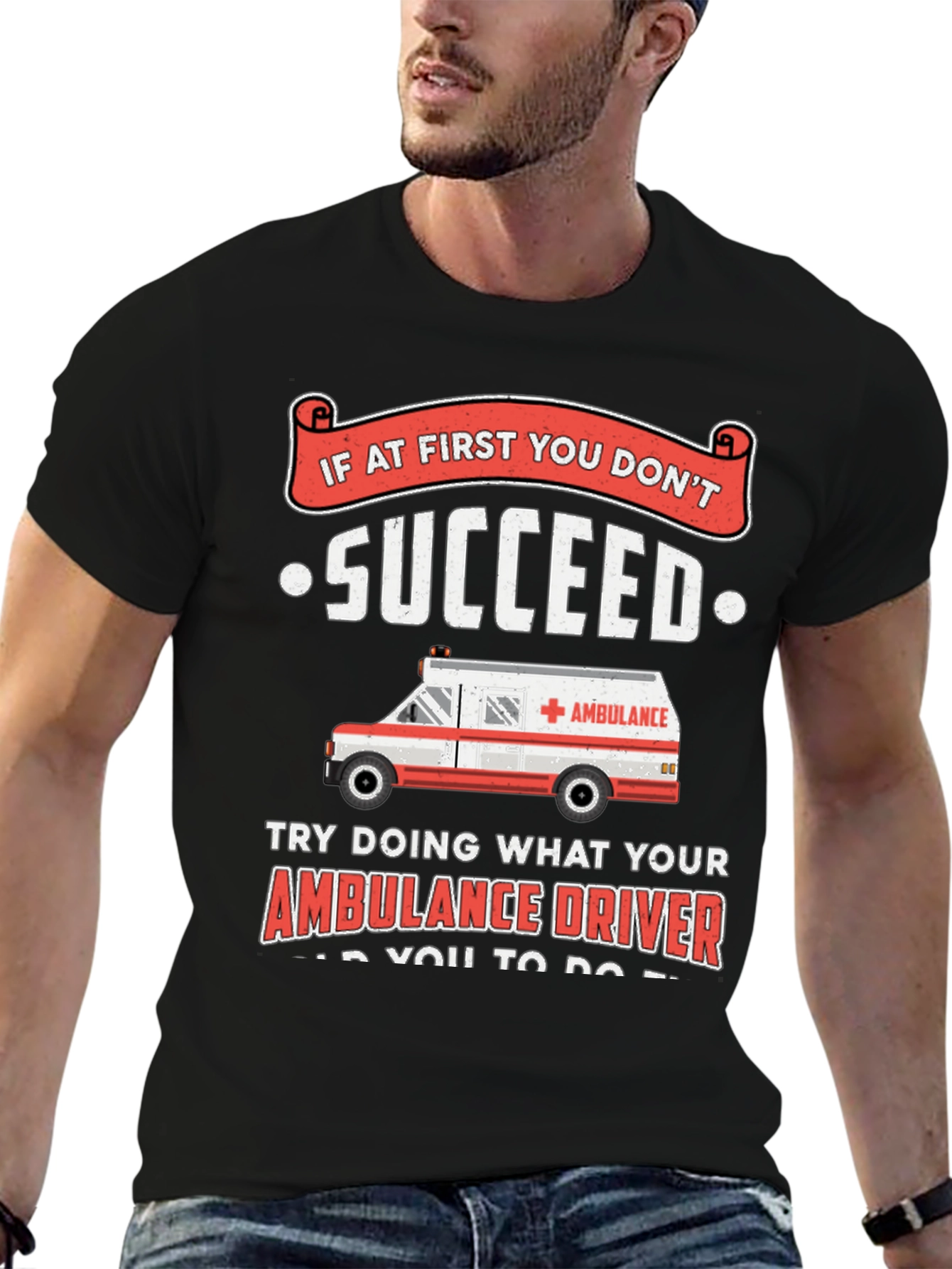 Black Ambulance Driver Humor T-Shirt - If At First You Don't Succeed view 6
