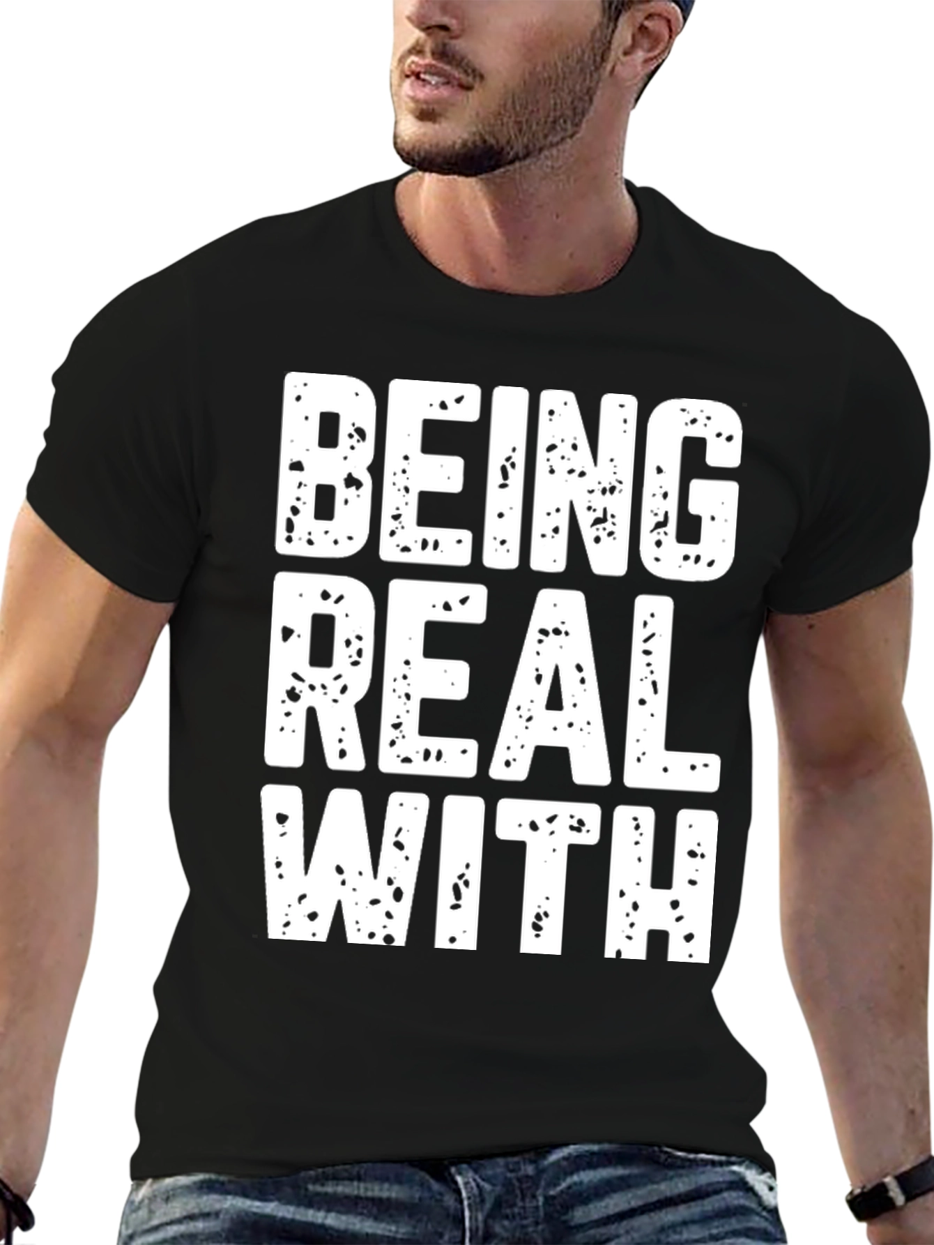 Black Being Real With T-Shirt Funny Slogan Tee view 6