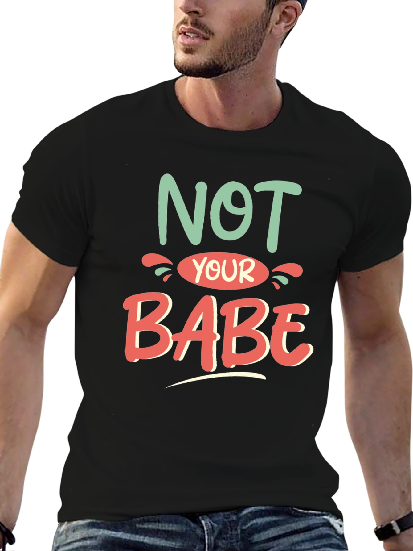 Black Not Your Babe Graphic Tee - Stylish Unisex T-Shirt view 6