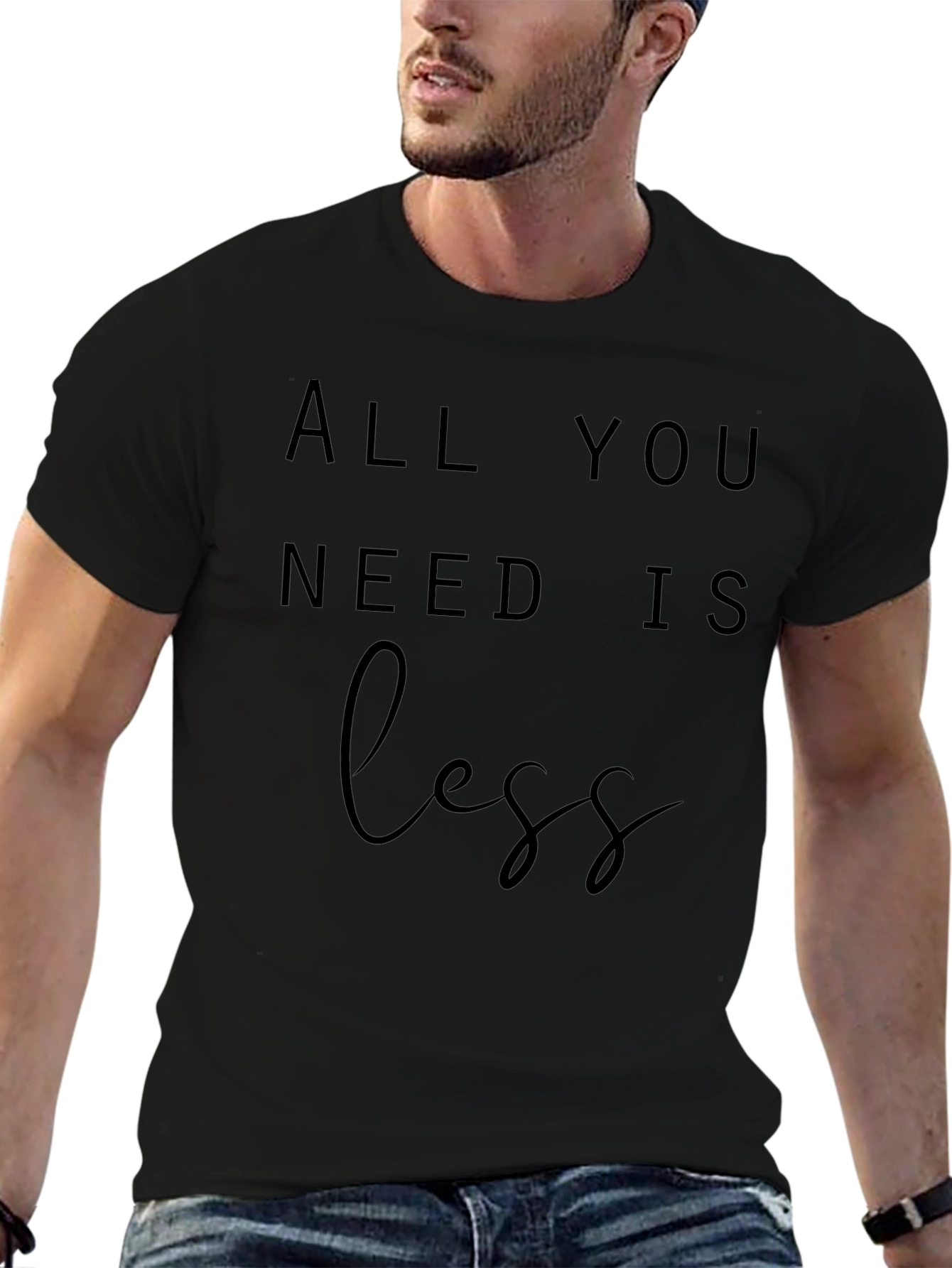 Black All You Need Is Less Graphic Tee - Minimalist Style view 6